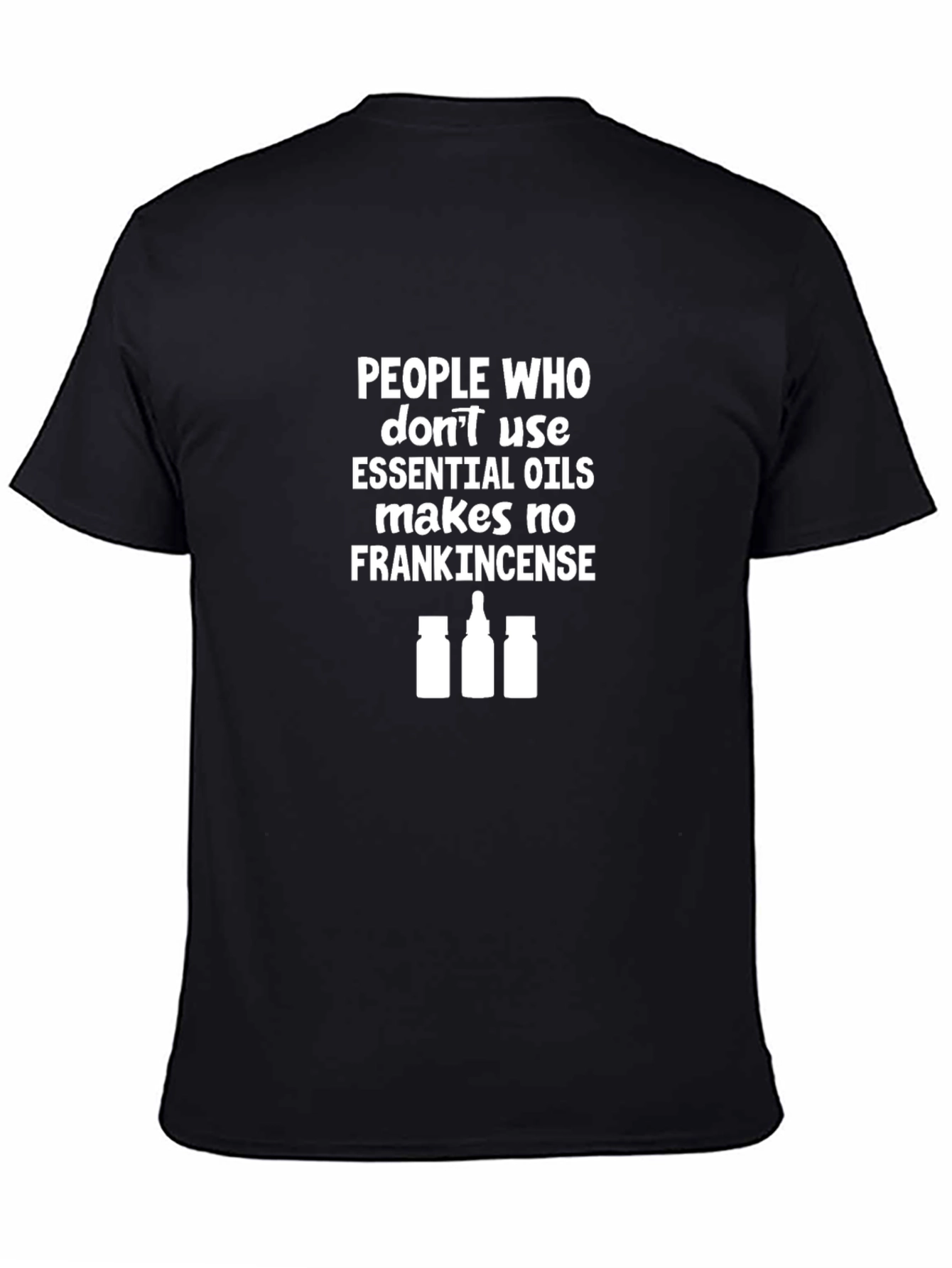 Essential Oils T-Shirt - Frankincense Humor Tee