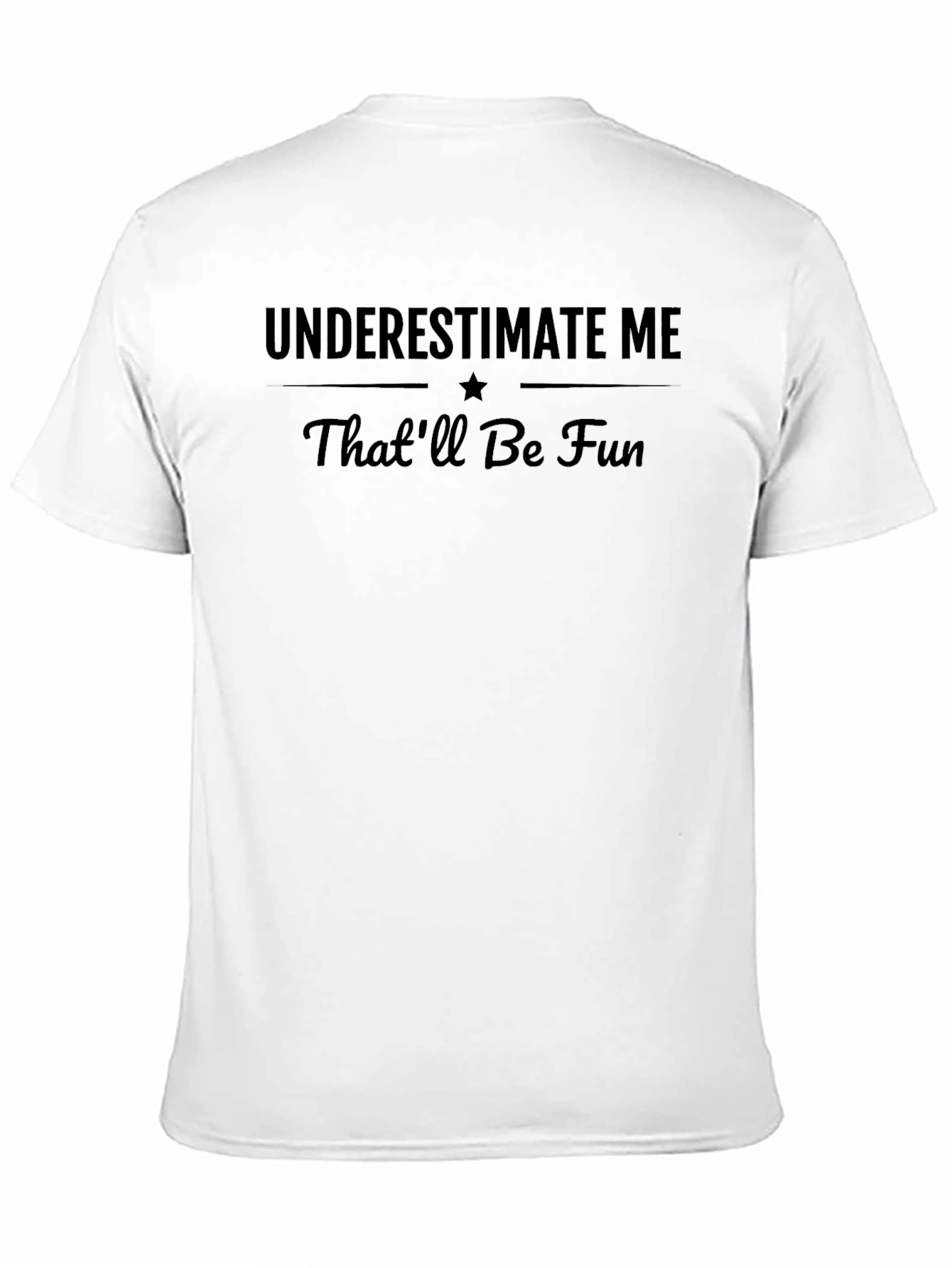 Underestimate Me Mens Black Graphic T-Shirt