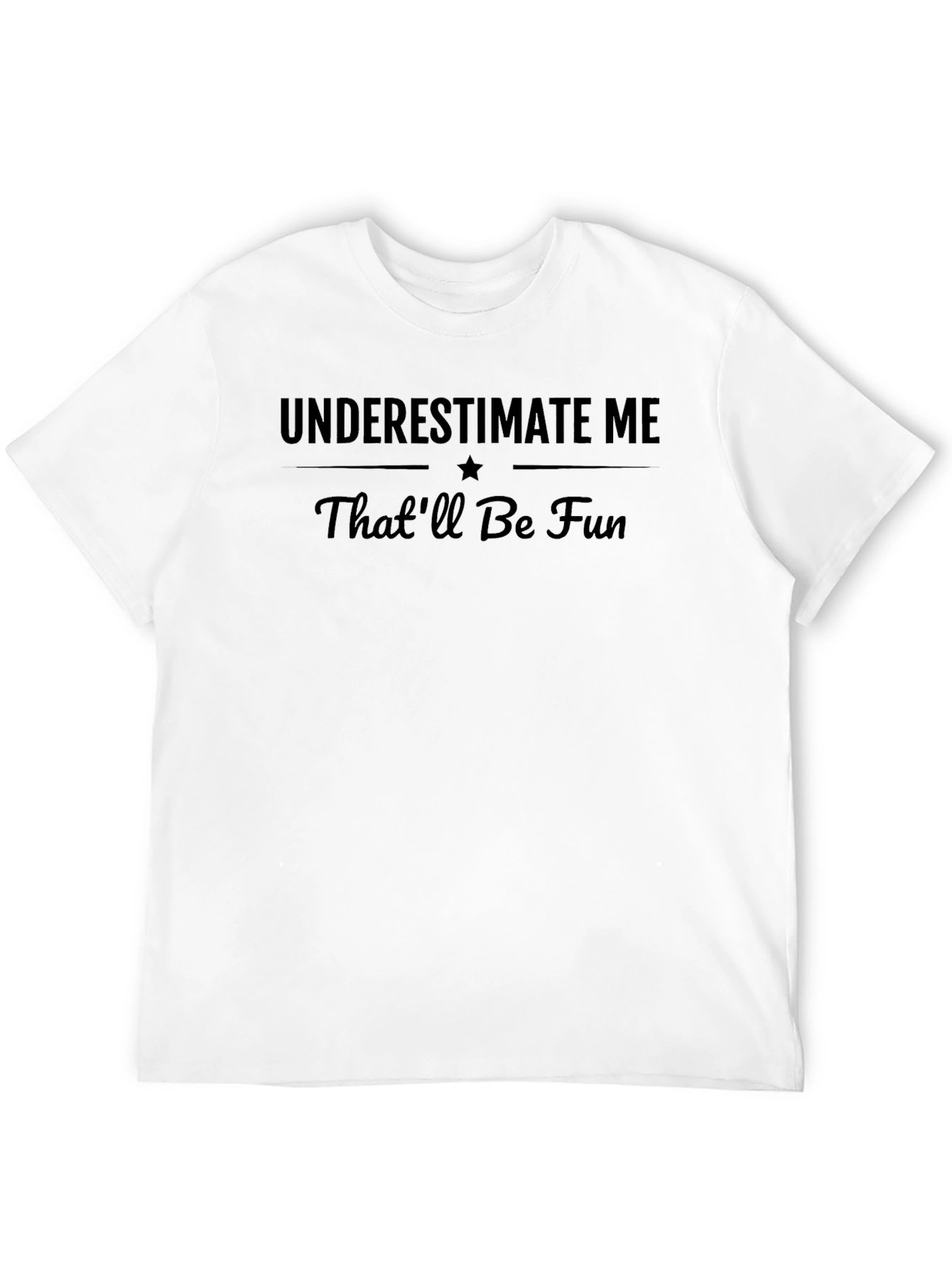Underestimate Me Mens Black Graphic T-Shirt