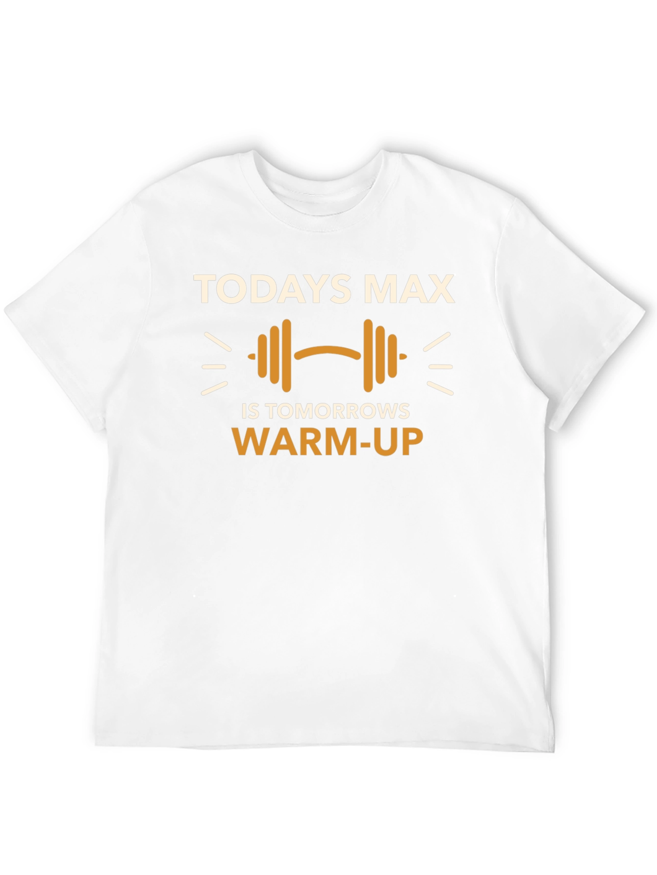 Todays Max Workout T-Shirt