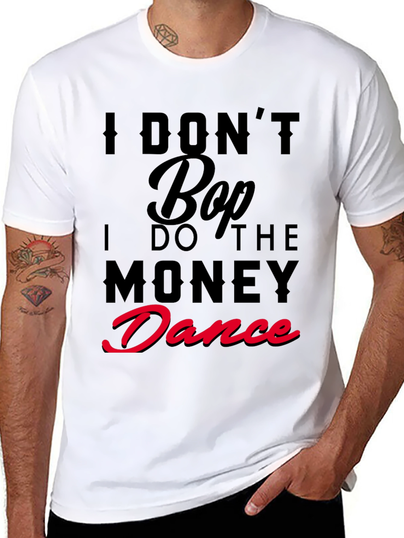 I Dont Bop I Do The Money Dance T-Shirt