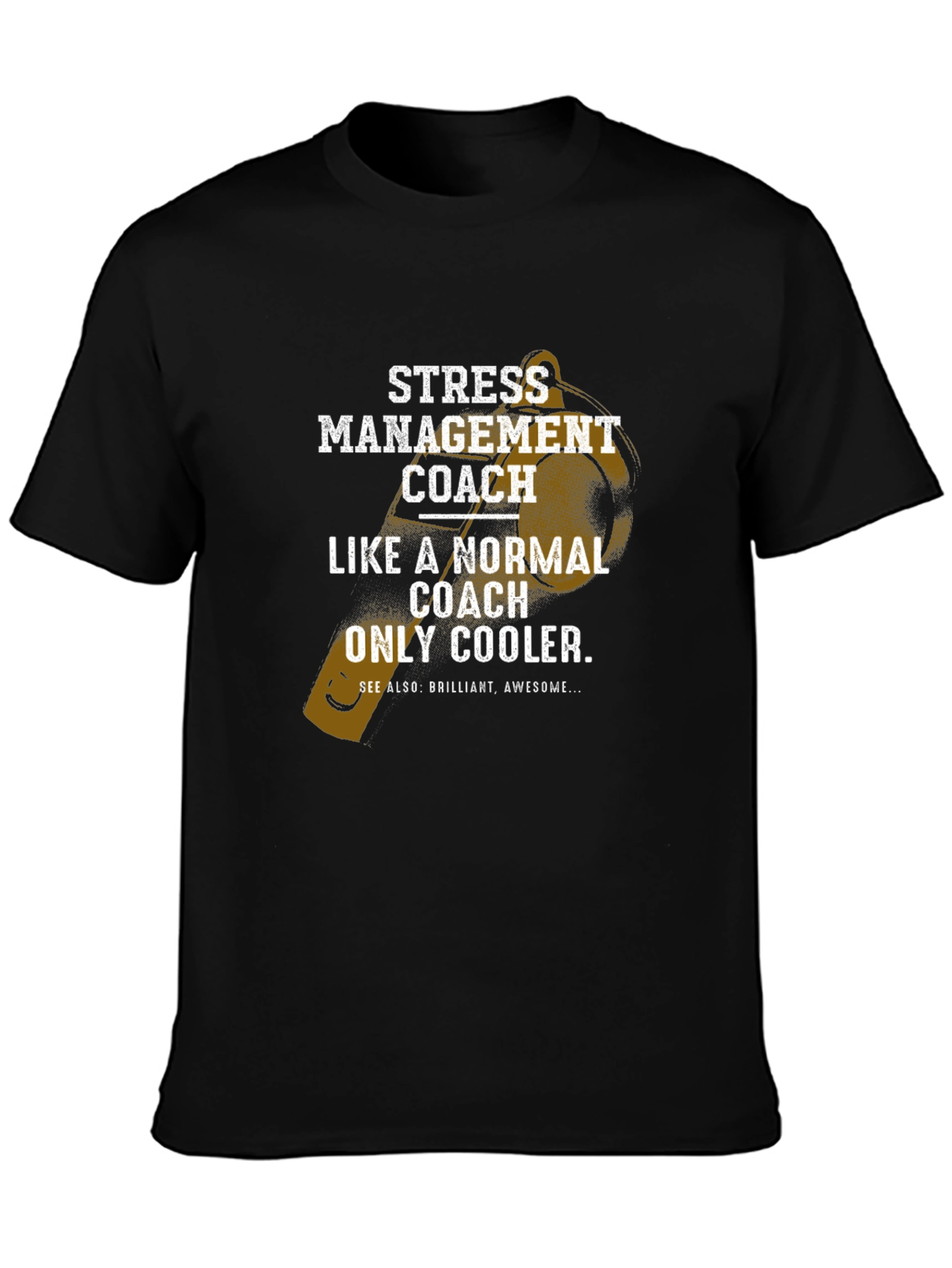 Stress Management Coach T-Shirt - Cool & Brilliant!