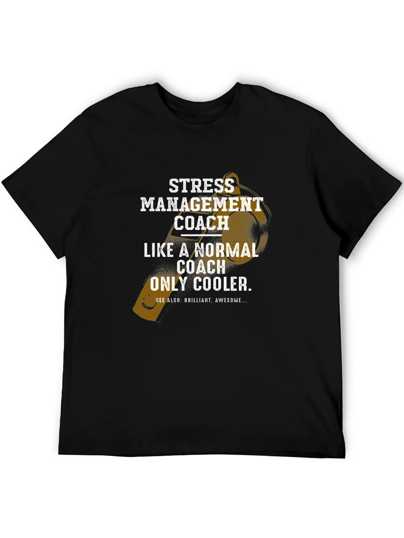 Stress Management Coach T-Shirt - Cool & Brilliant!