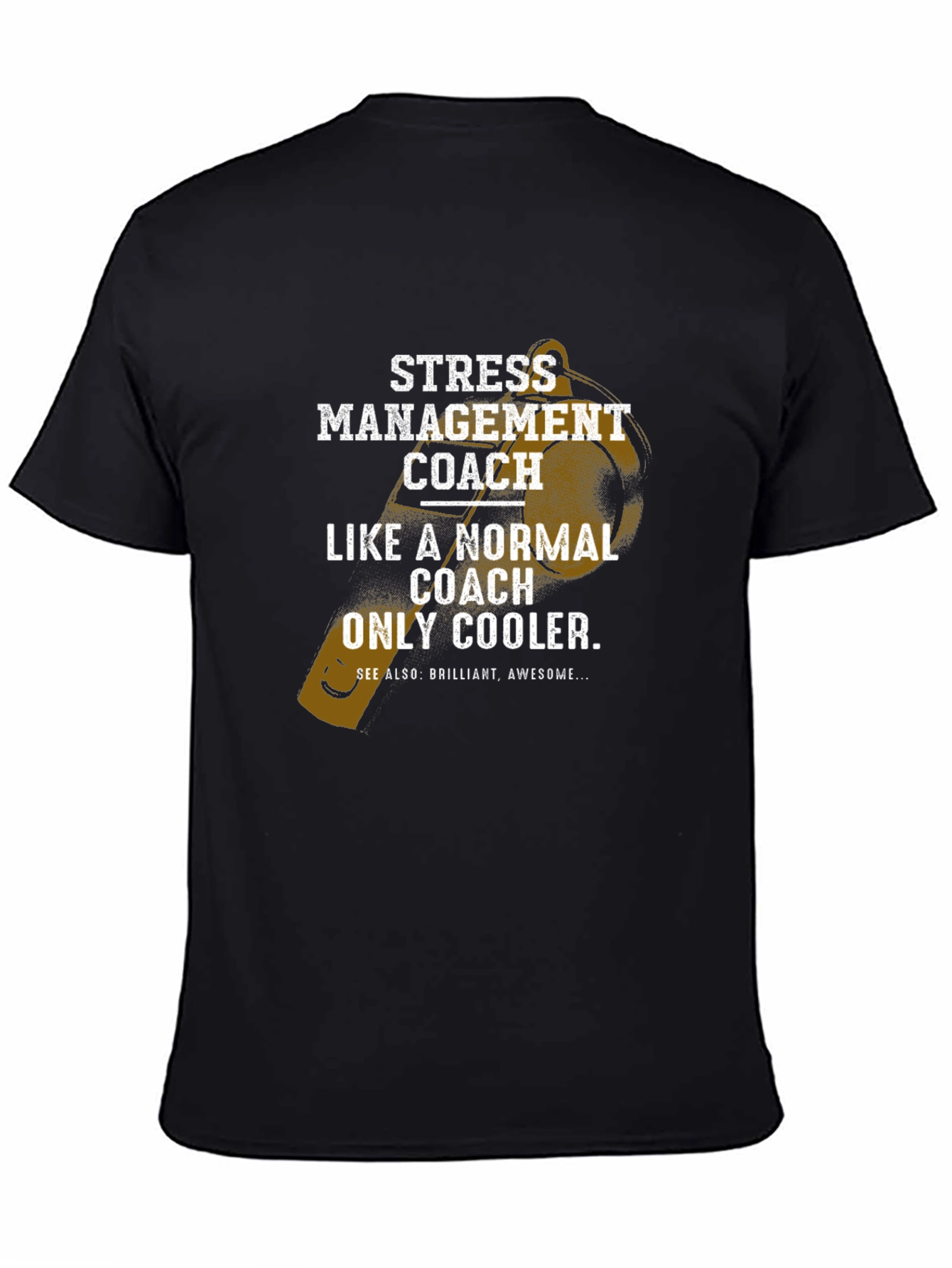 Stress Management Coach T-Shirt - Cool & Brilliant!