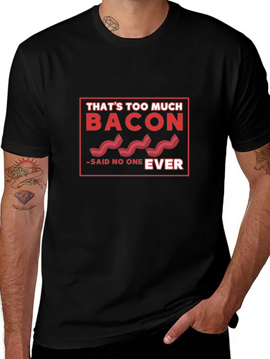 Bacon Lover Tee - Thats Too Much Bacon