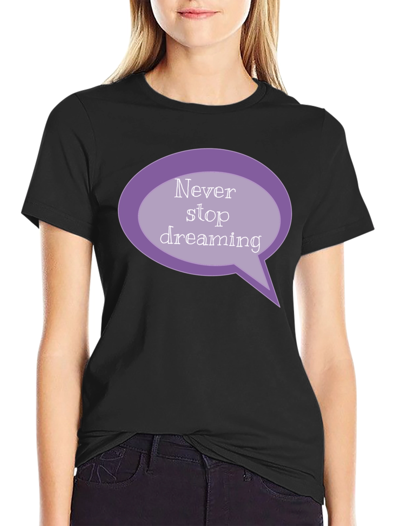 Dream Big T-Shirt - Never Stop Dreaming Design