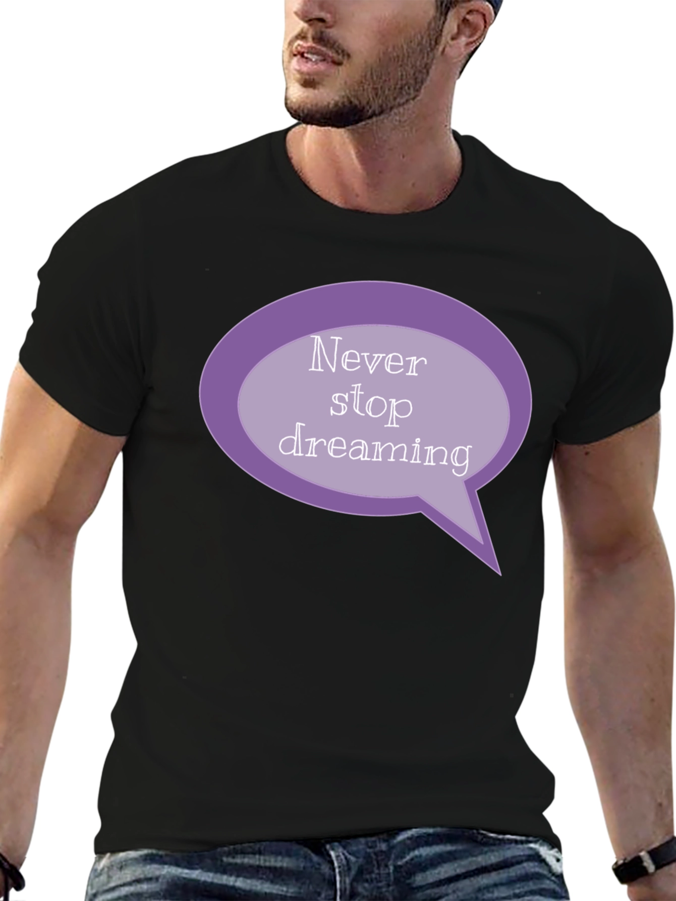 Dream Big T-Shirt - Never Stop Dreaming Design