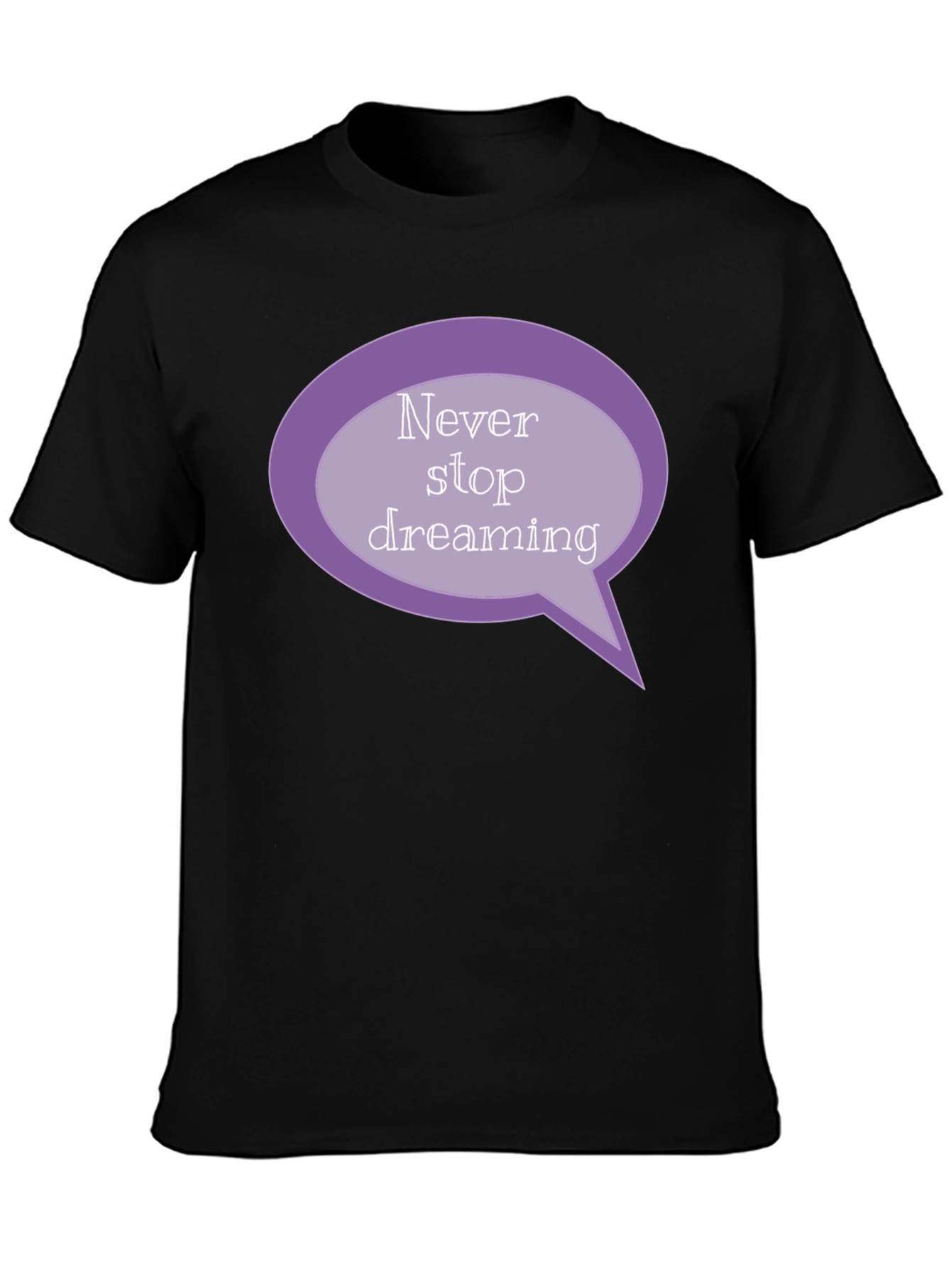 Dream Big T-Shirt - Never Stop Dreaming Design