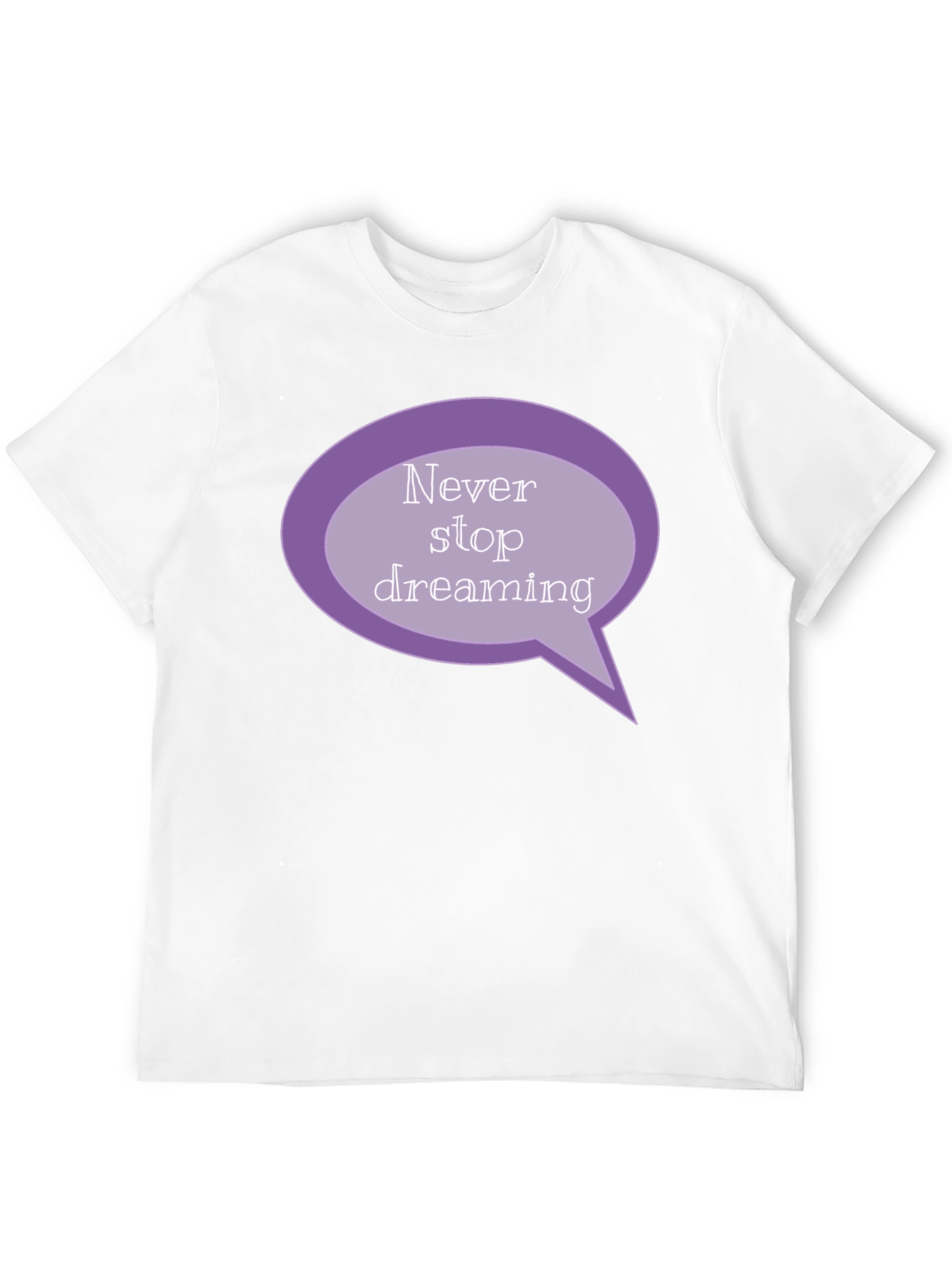 Dream Big T-Shirt - Never Stop Dreaming Design