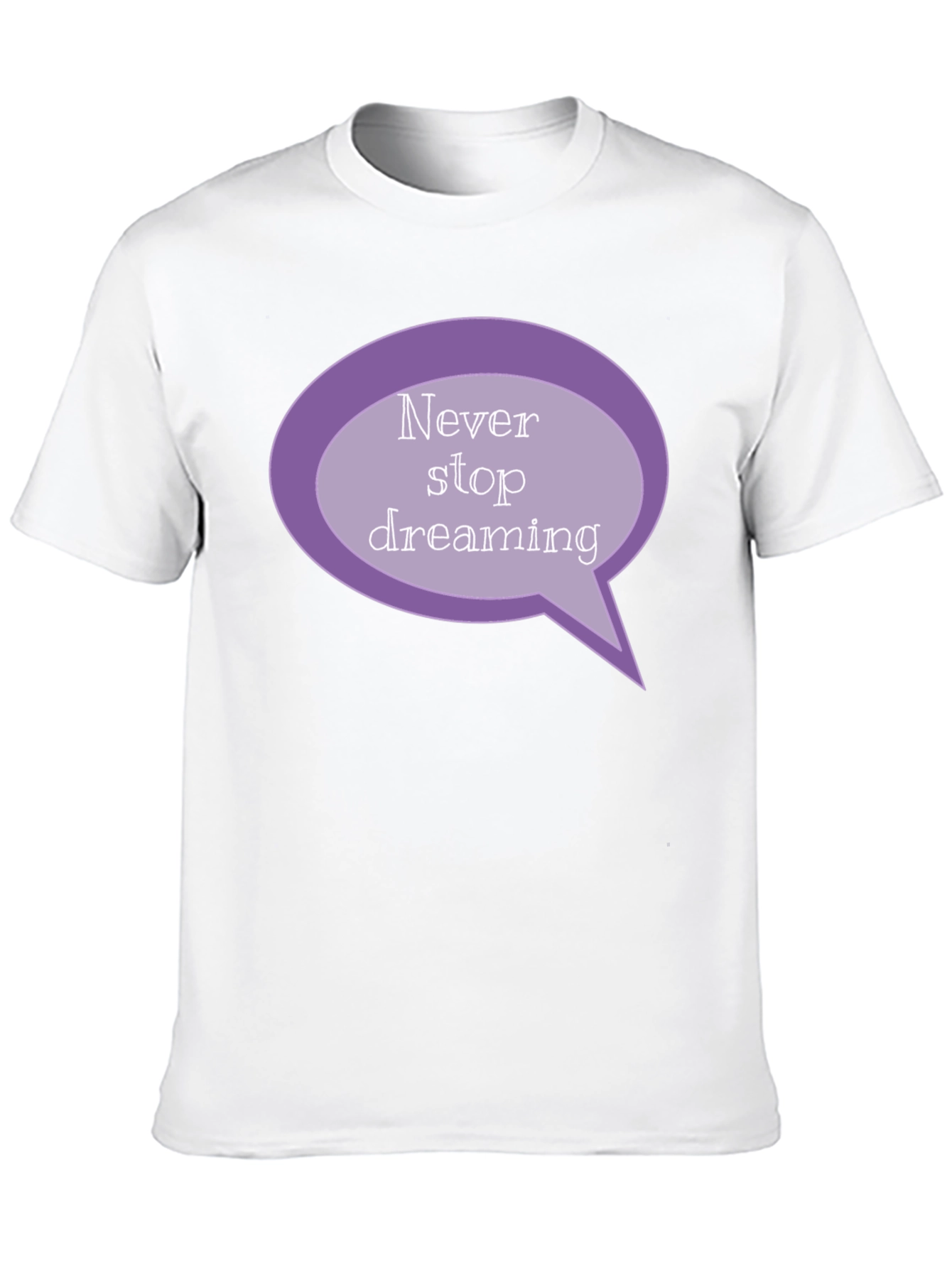 Dream Big T-Shirt - Never Stop Dreaming Design