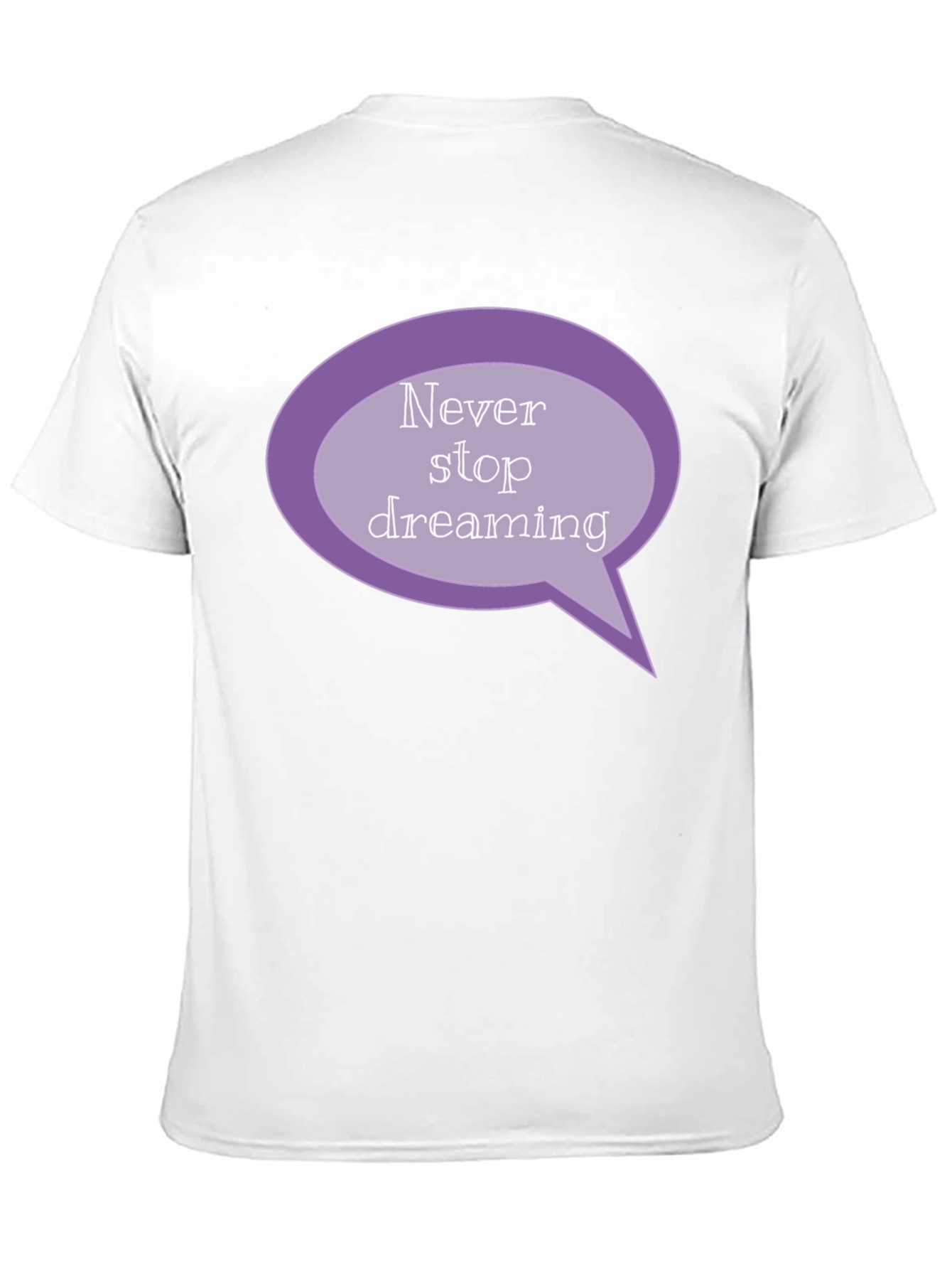 Dream Big T-Shirt - Never Stop Dreaming Design