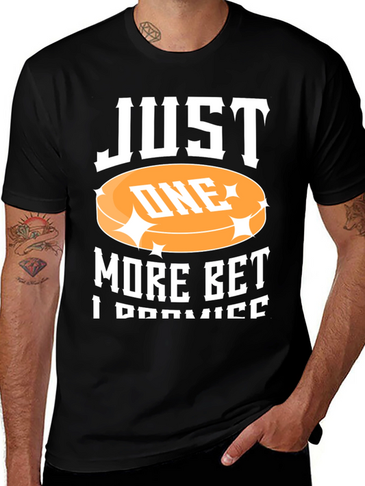 Just One More Bet Black T-Shirt