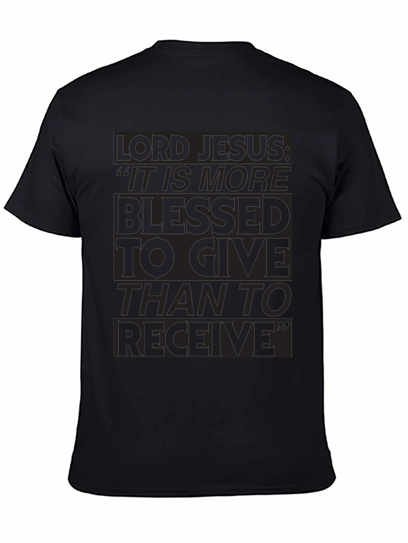 Lord Jesus Giving is Blessed Black T-Shirt