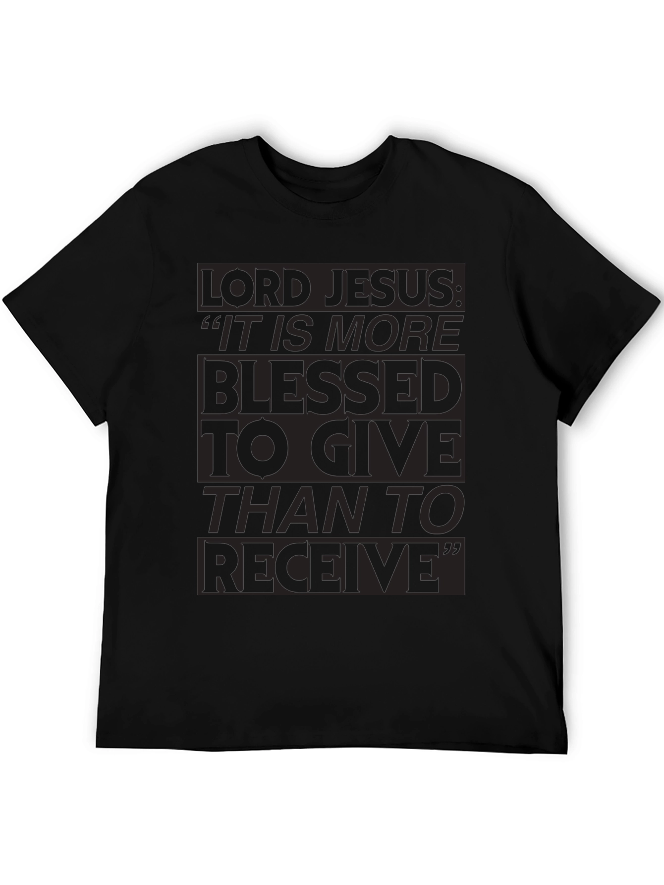 Lord Jesus Giving is Blessed Black T-Shirt