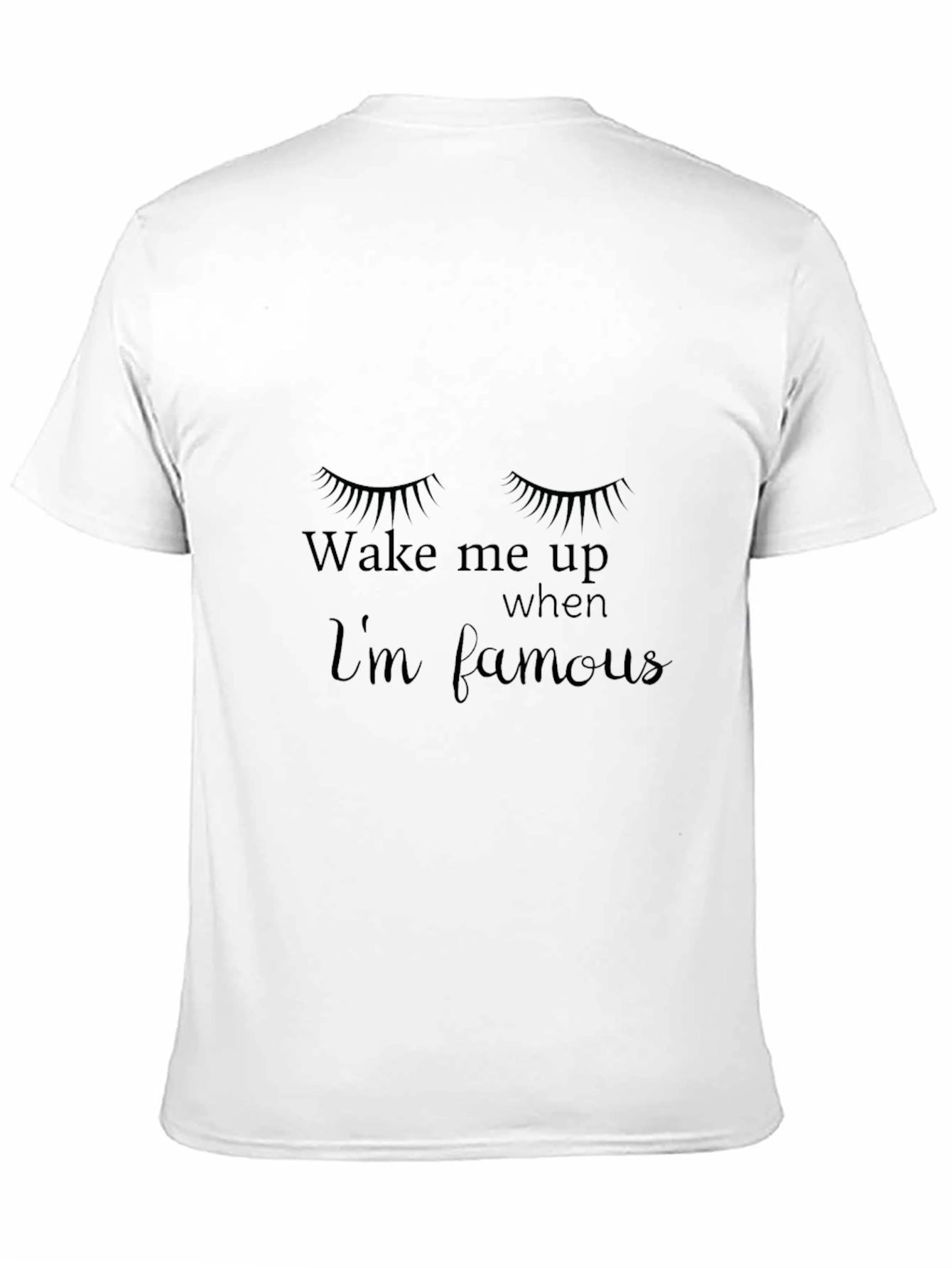 Wake Me Up When Im Famous Black Tee
