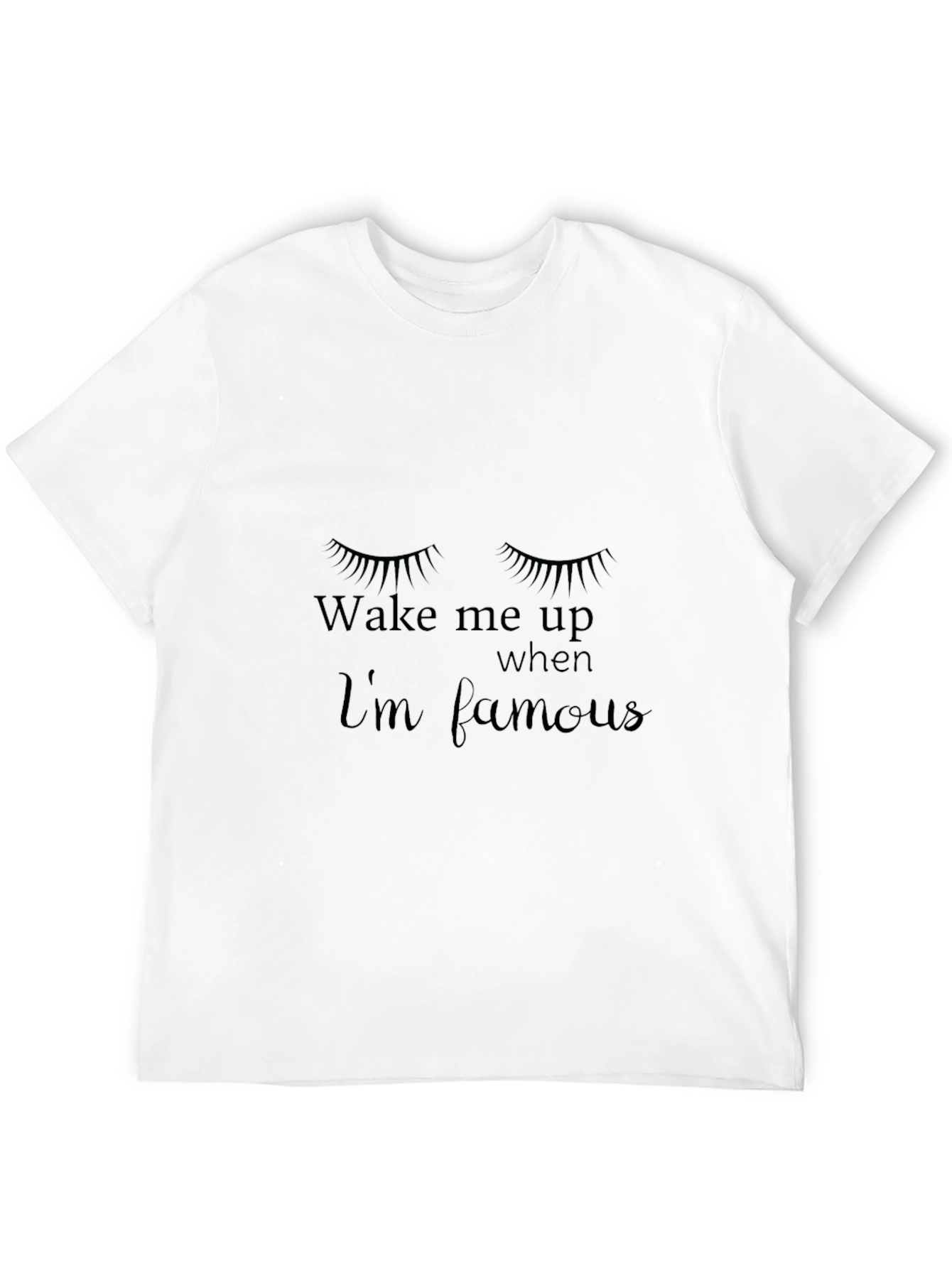 Wake Me Up When Im Famous Black Tee
