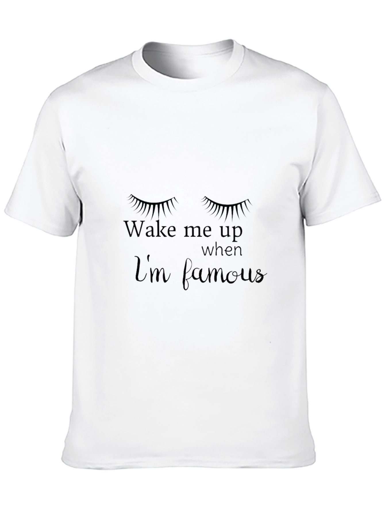 Wake Me Up When Im Famous Black Tee