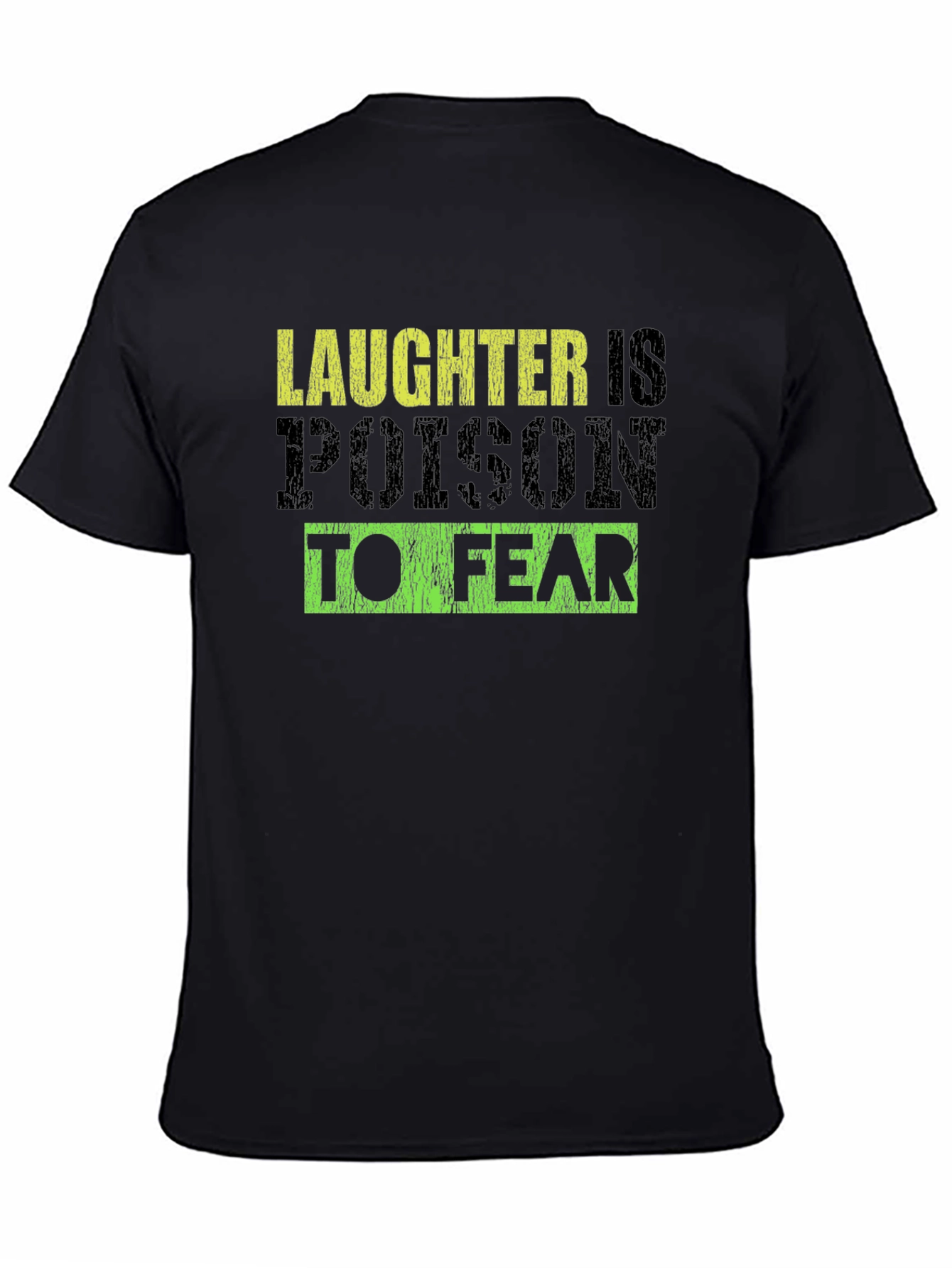 Laughter Is Poison to Fear Graphic T-Shirt