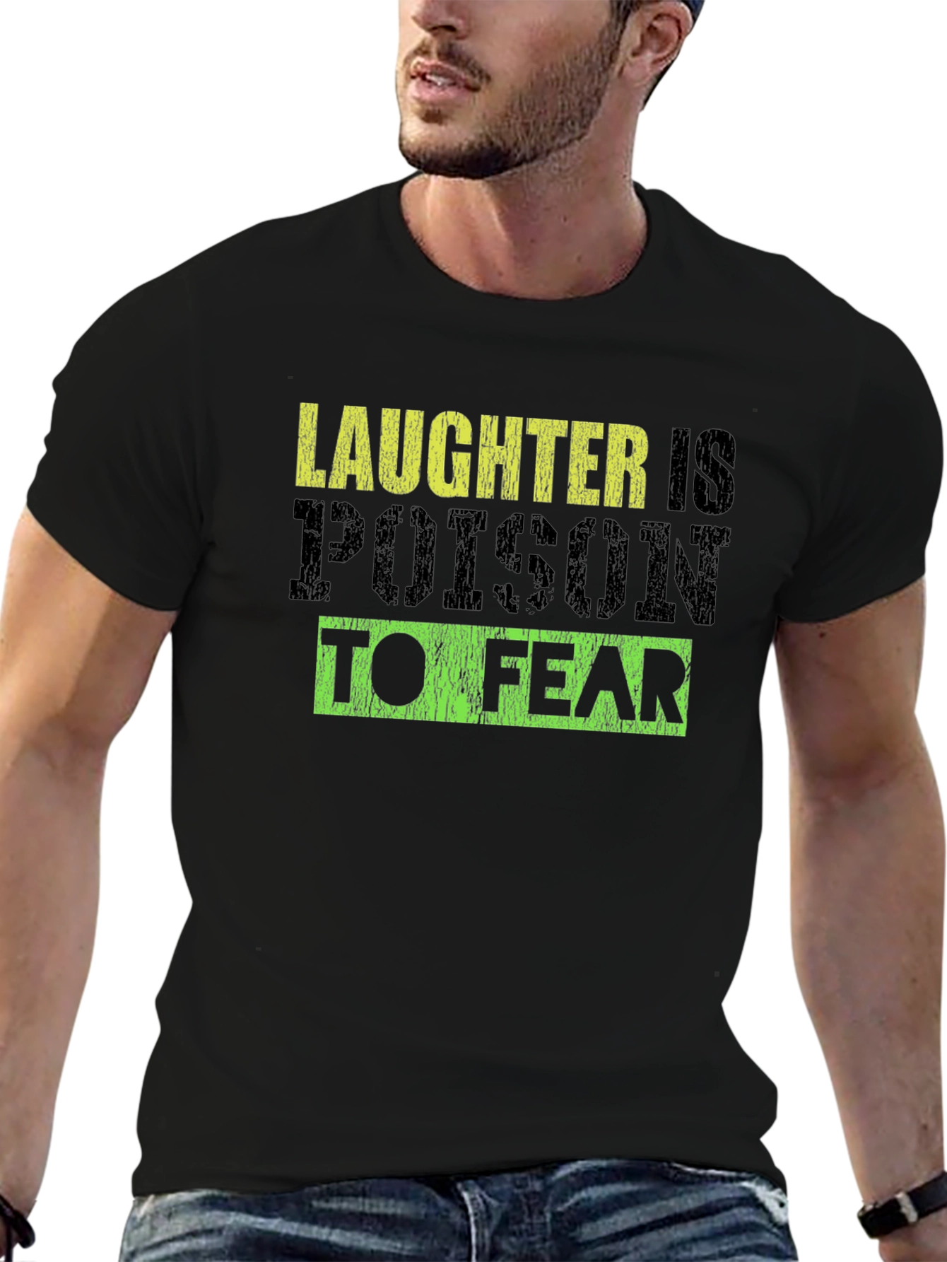 Laughter Is Poison to Fear Graphic T-Shirt