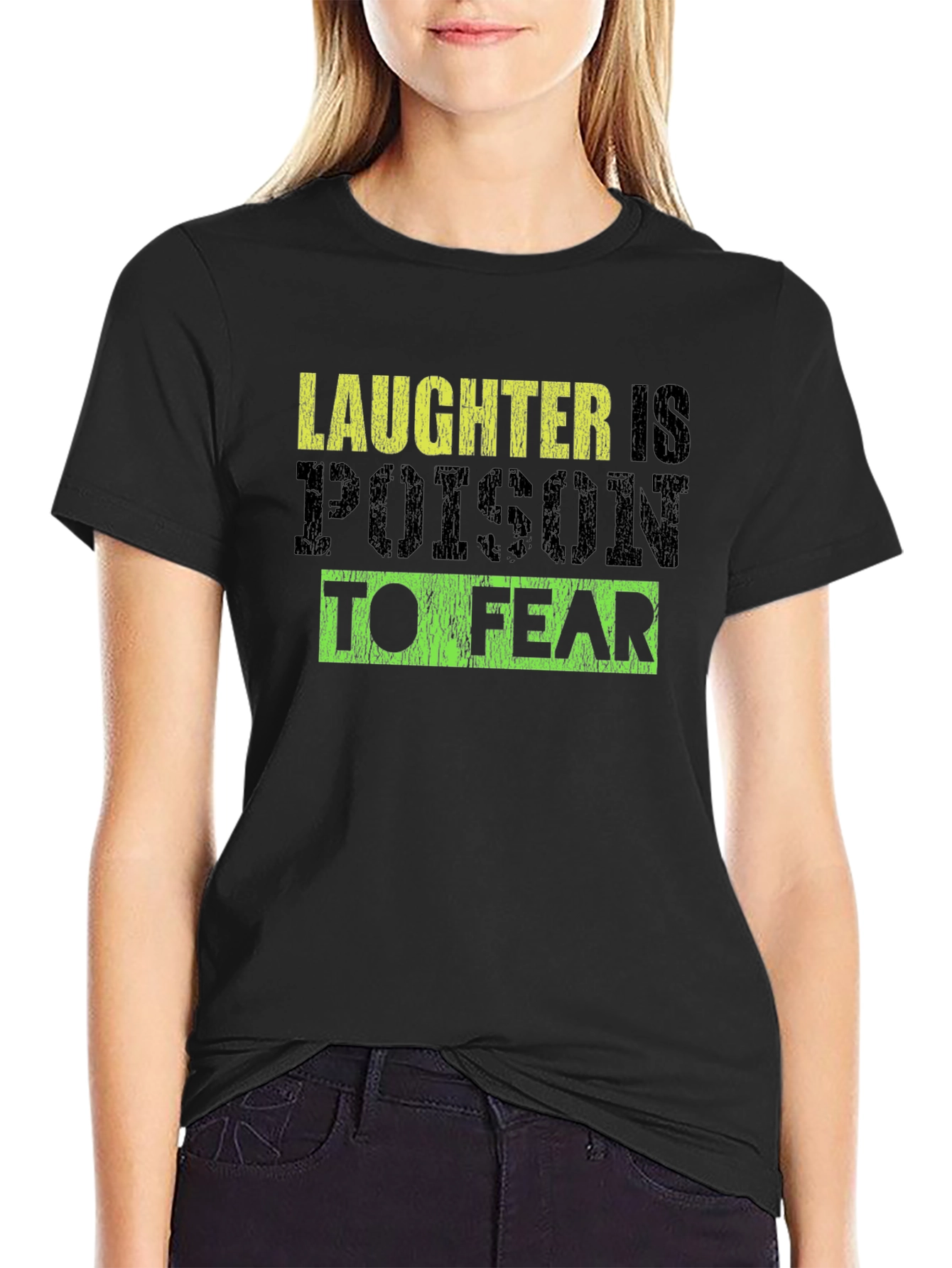 Laughter Is Poison to Fear Graphic T-Shirt