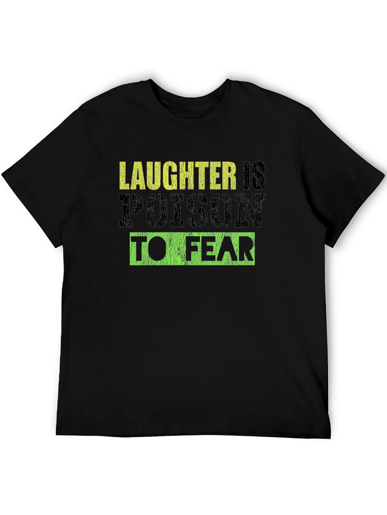 Laughter Is Poison to Fear Graphic T-Shirt