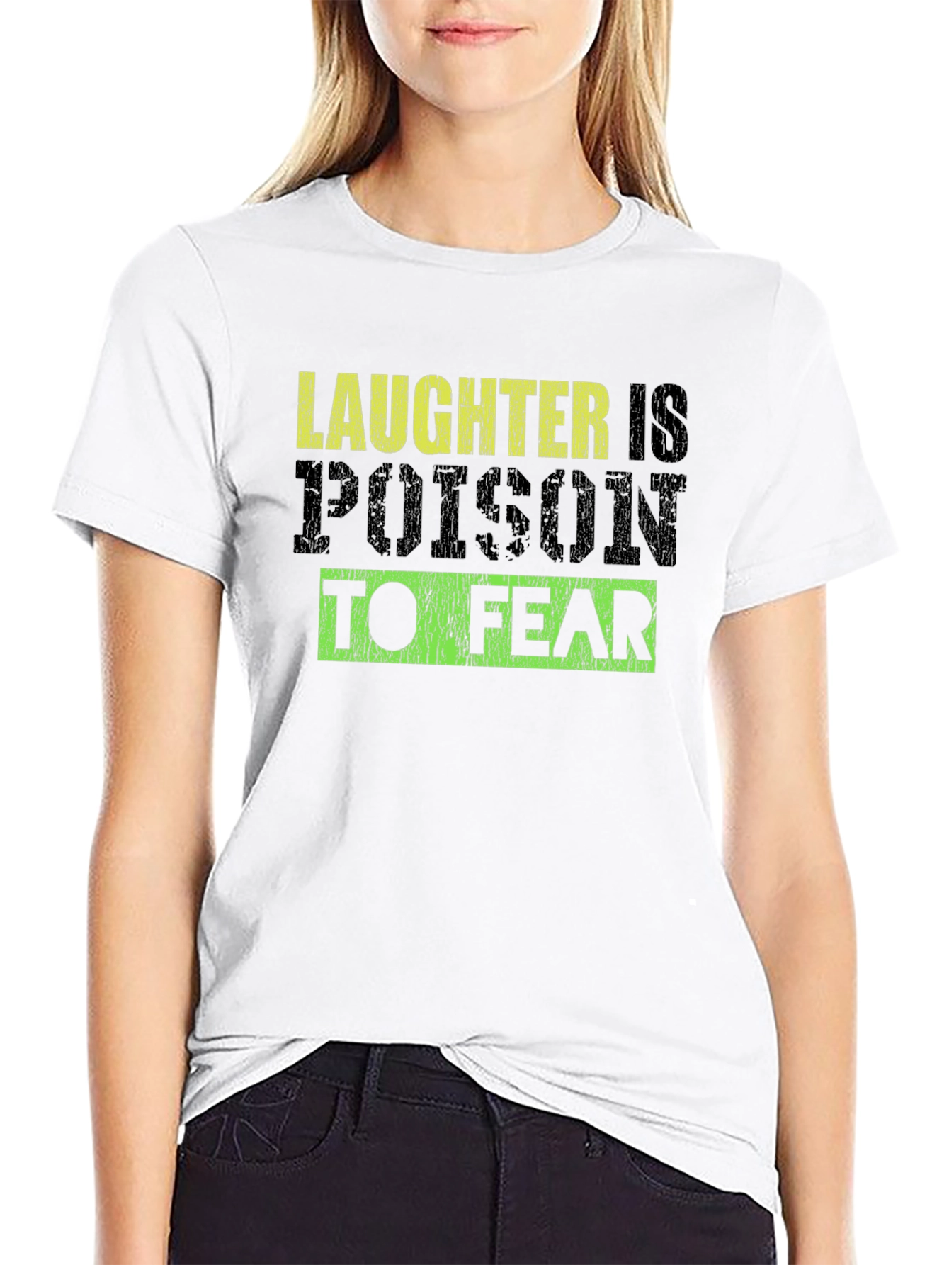 Laughter Is Poison to Fear Graphic T-Shirt