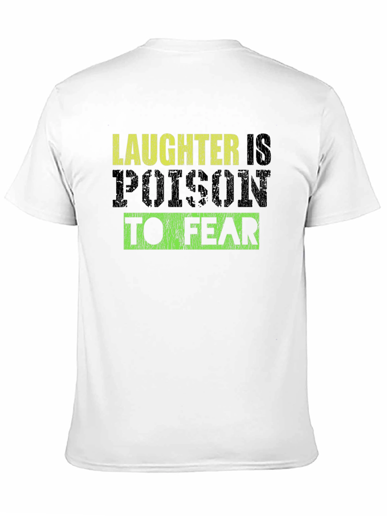 Laughter Is Poison to Fear Graphic T-Shirt