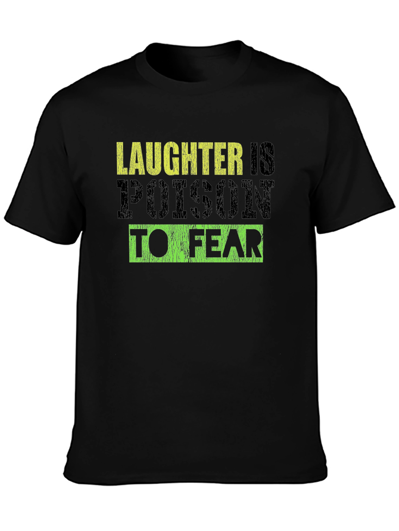 Laughter Is Poison to Fear Graphic T-Shirt