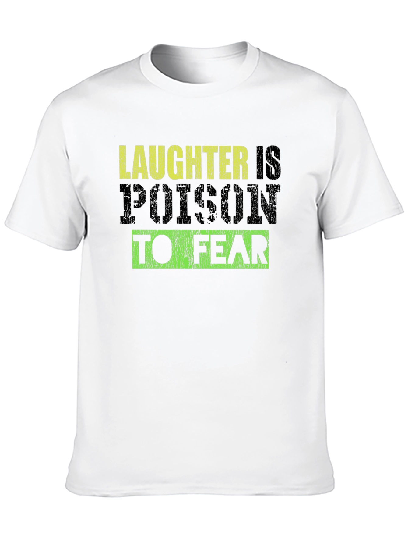 Laughter Is Poison to Fear Graphic T-Shirt