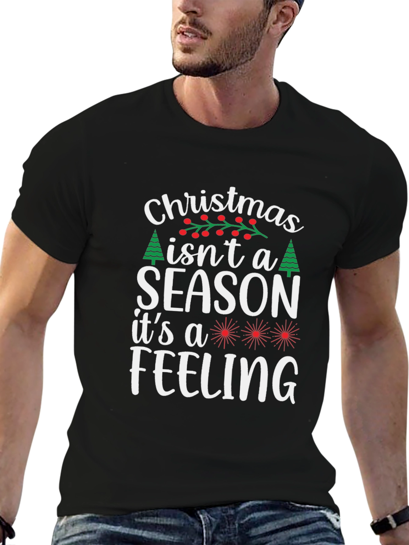 Christmas Isnt a Season T-Shirt - Holiday Feeling Tee