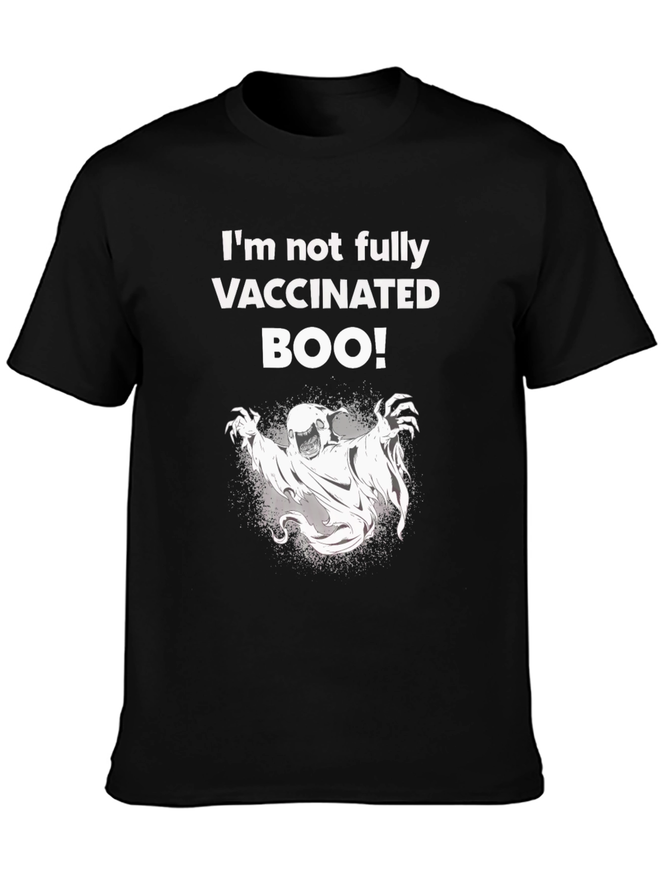 Humorous Not Fully Vaccinated Ghost T-Shirt