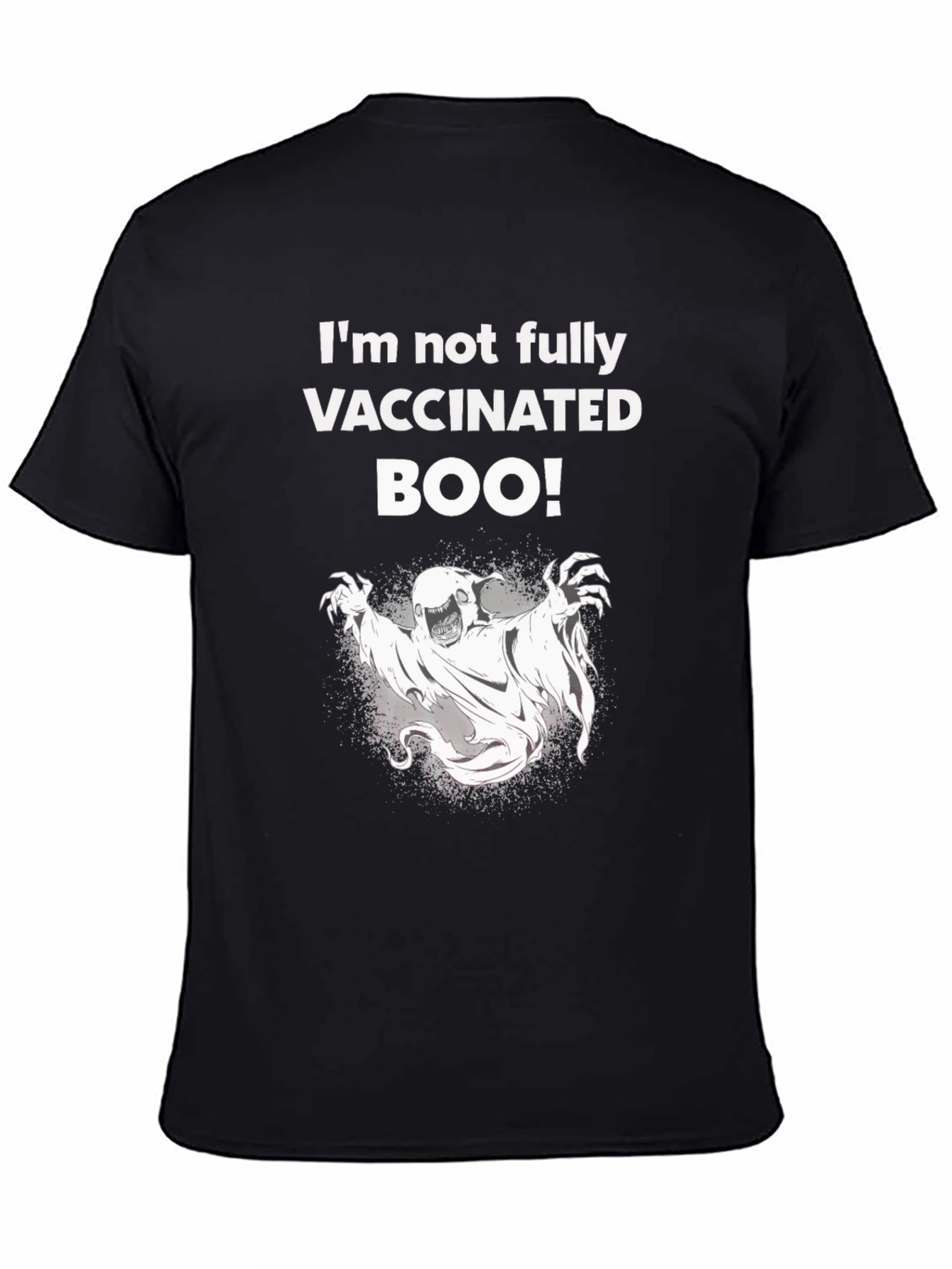 Humorous Not Fully Vaccinated Ghost T-Shirt