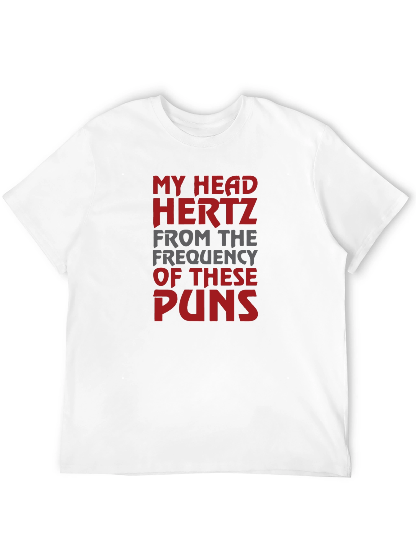 Pun Humor T-Shirt - My Head Hertz Tee