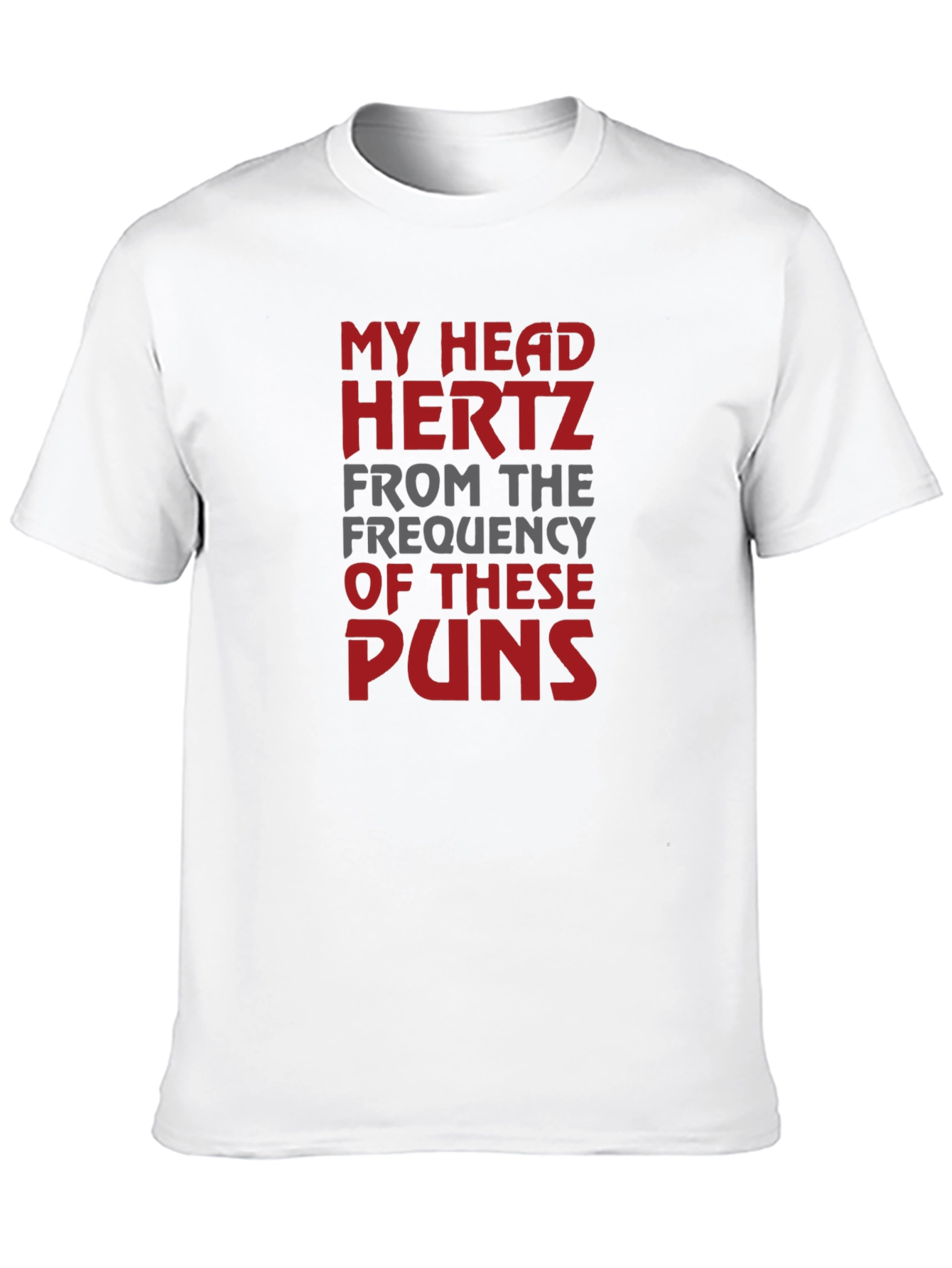 Pun Humor T-Shirt - My Head Hertz Tee