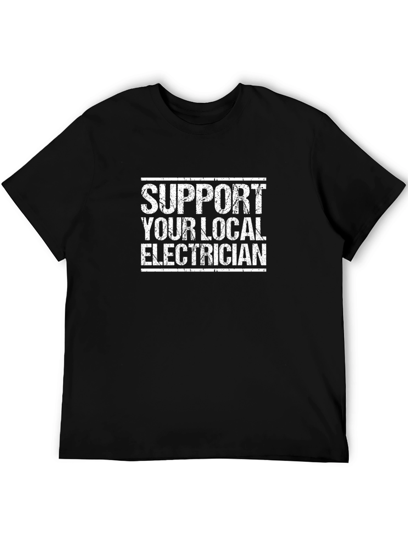 Support Your Local Electrician Graphic T-Shirt