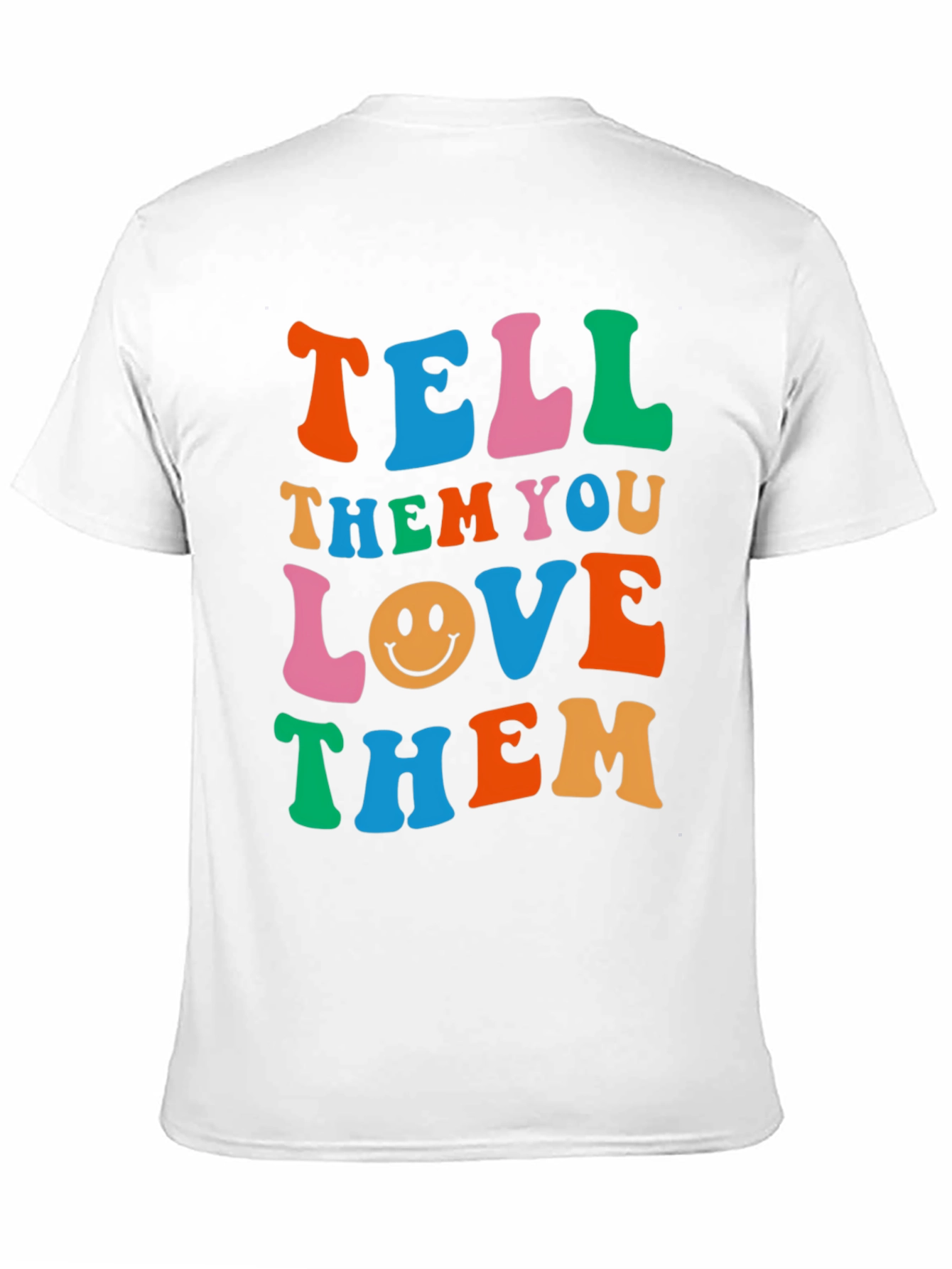 Tell Them You Love Them Graphic T-Shirt
