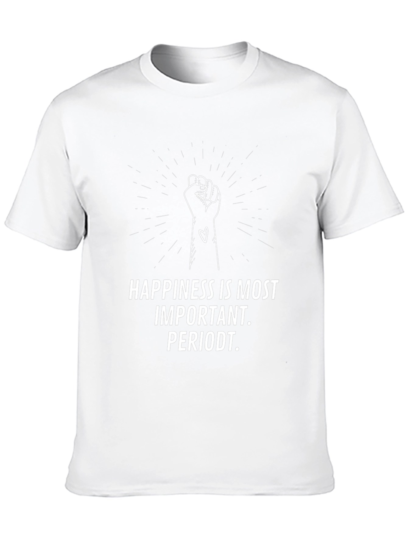 Happiness is Most Important T-Shirt