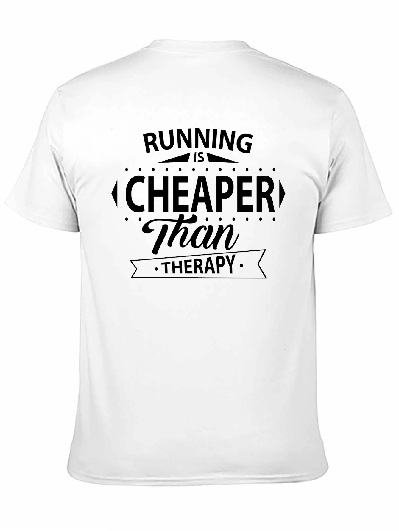 Running Is Cheaper Than Therapy T-Shirt