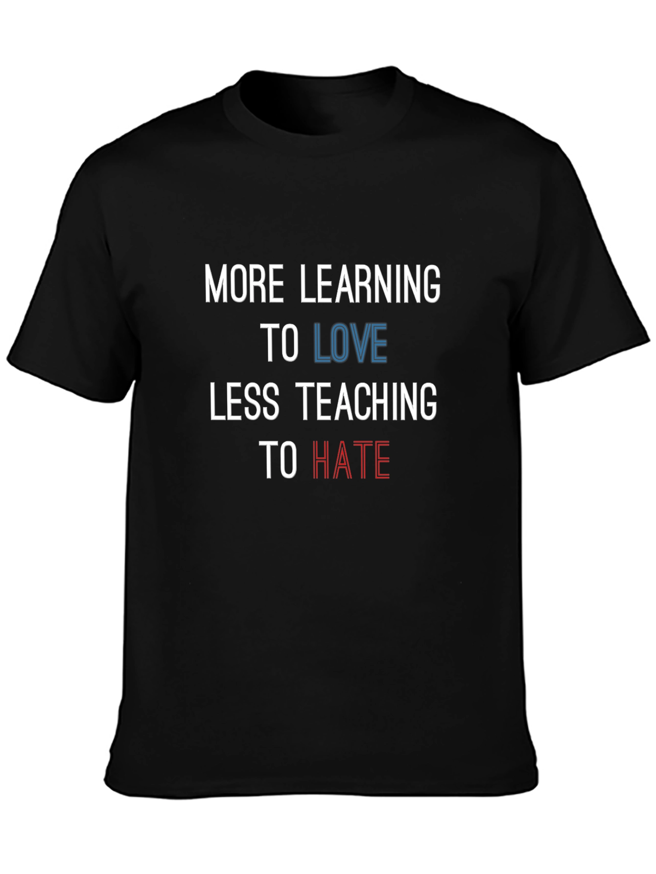 More Learning to Love Graphic Tee