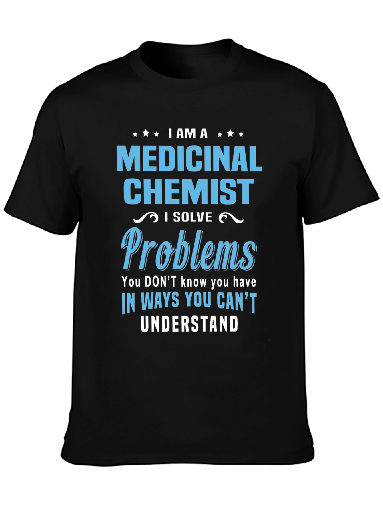 Medicinal Chemist T-Shirt - Problem Solver Tee