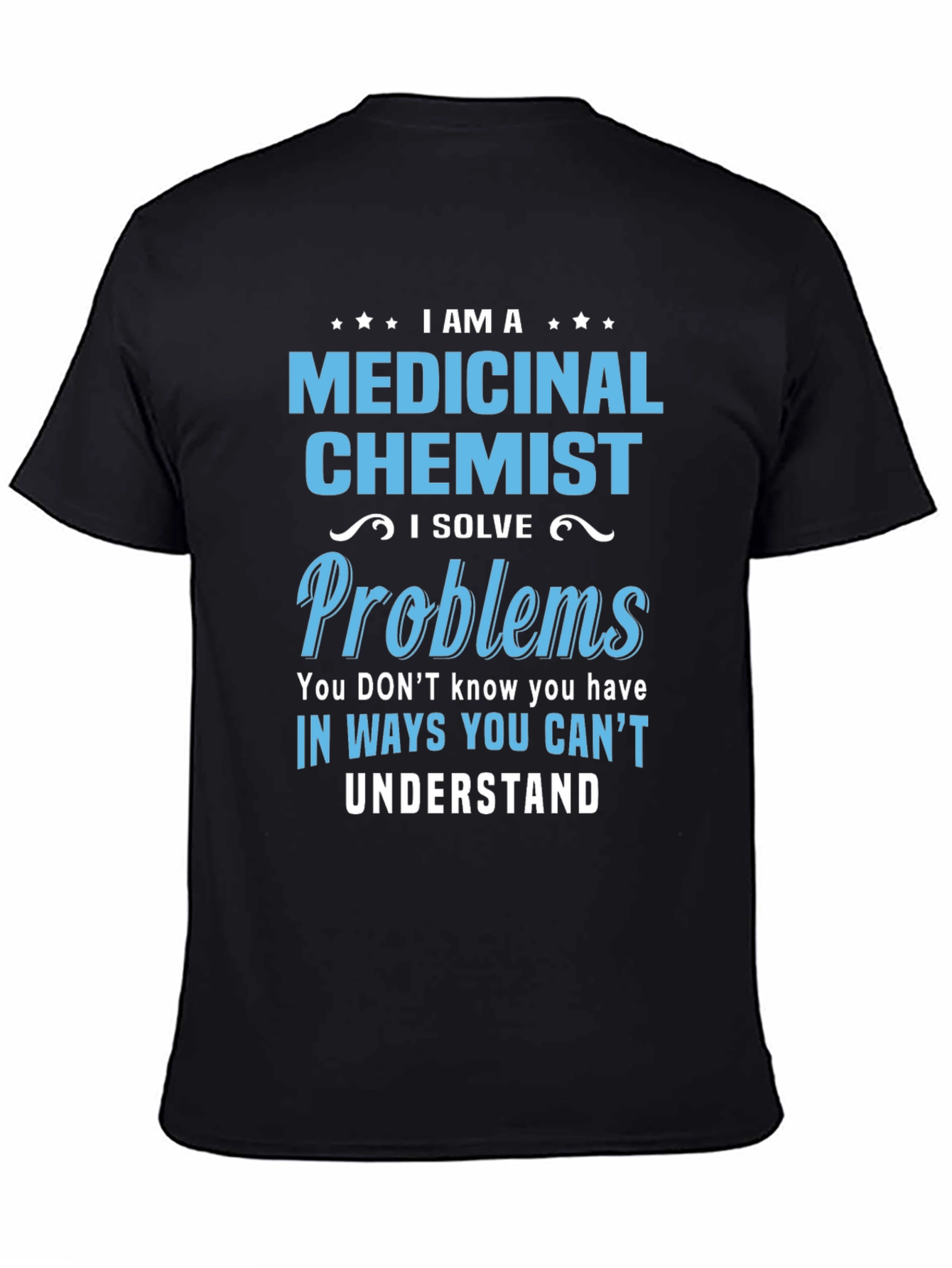 Medicinal Chemist T-Shirt - Problem Solver Tee