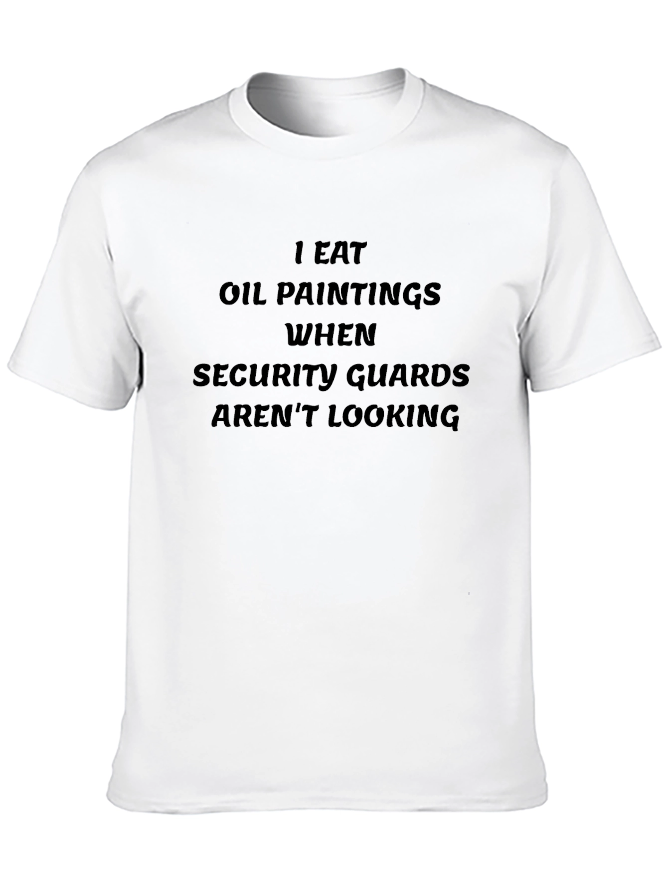 I Eat Oil Paintings Graphic Tee - Funny T-Shirt