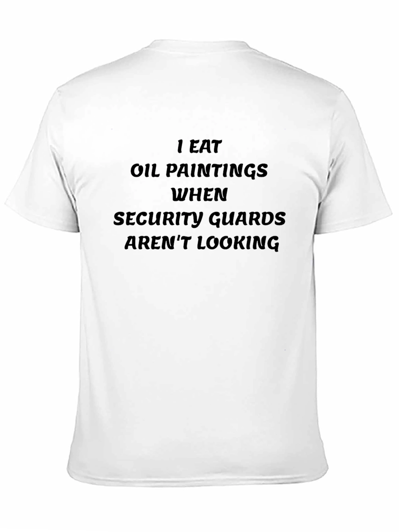 I Eat Oil Paintings Graphic Tee - Funny T-Shirt