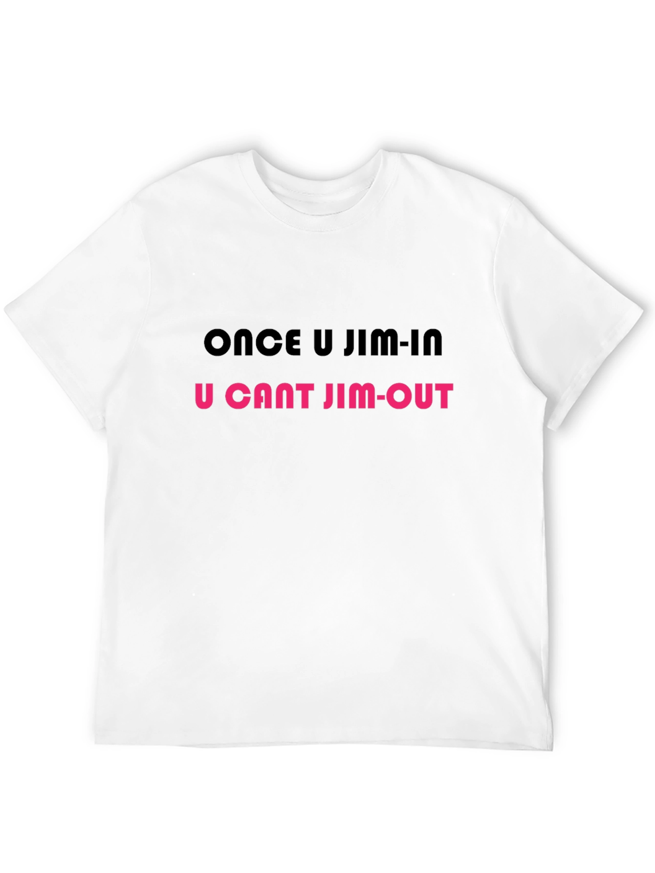Once U Jim-In T-Shirt
