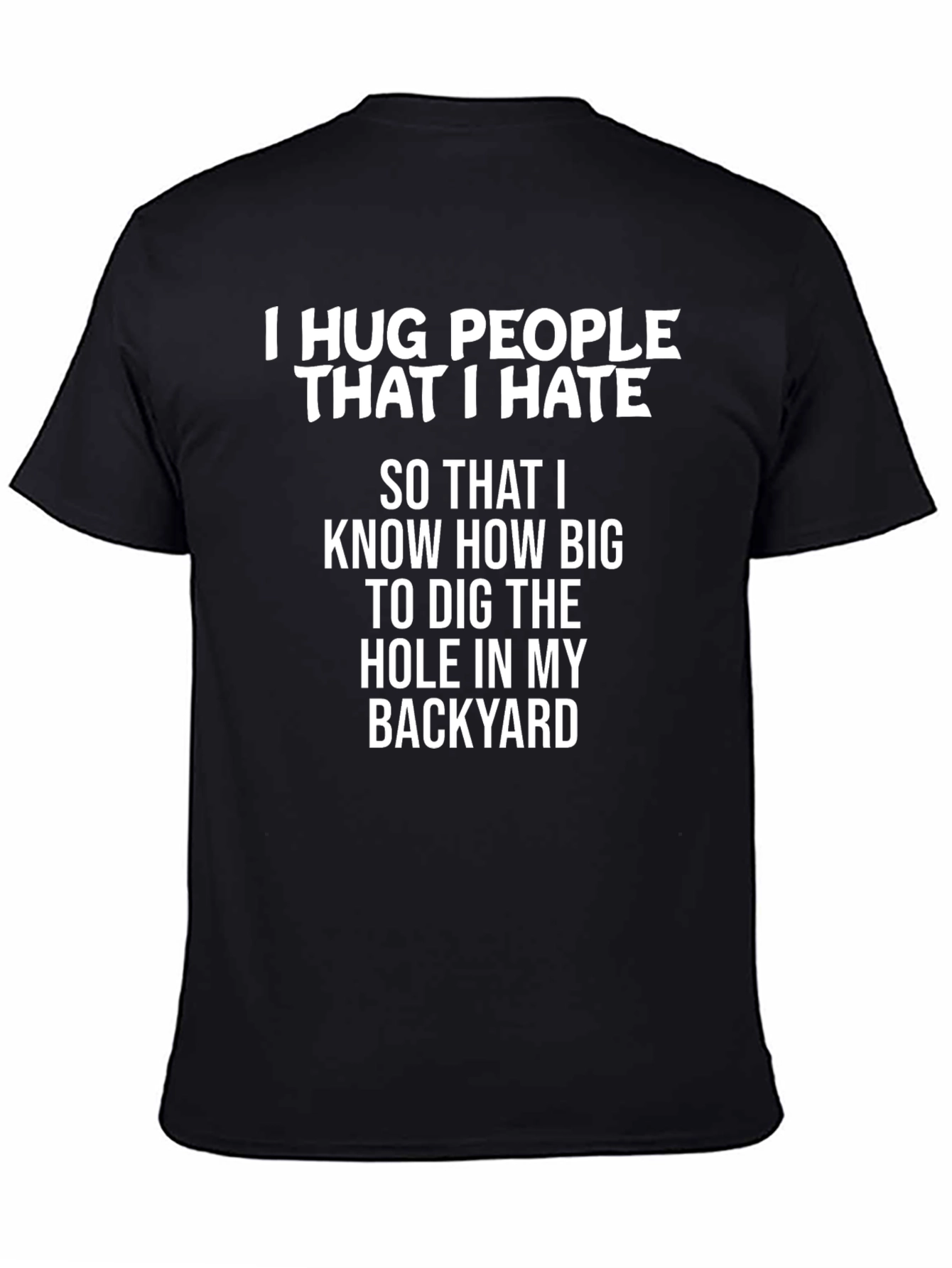 Funny I Hug People I Hate Graphic Tee