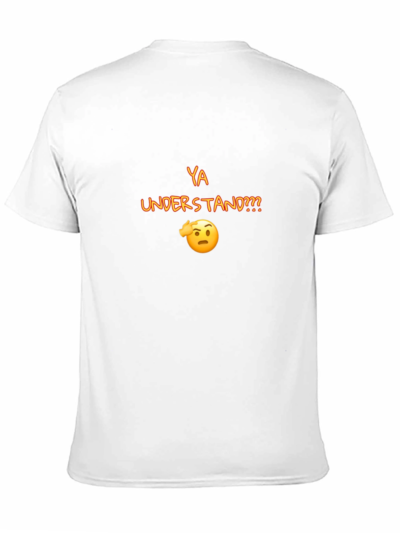 Ya Understand T-Shirt