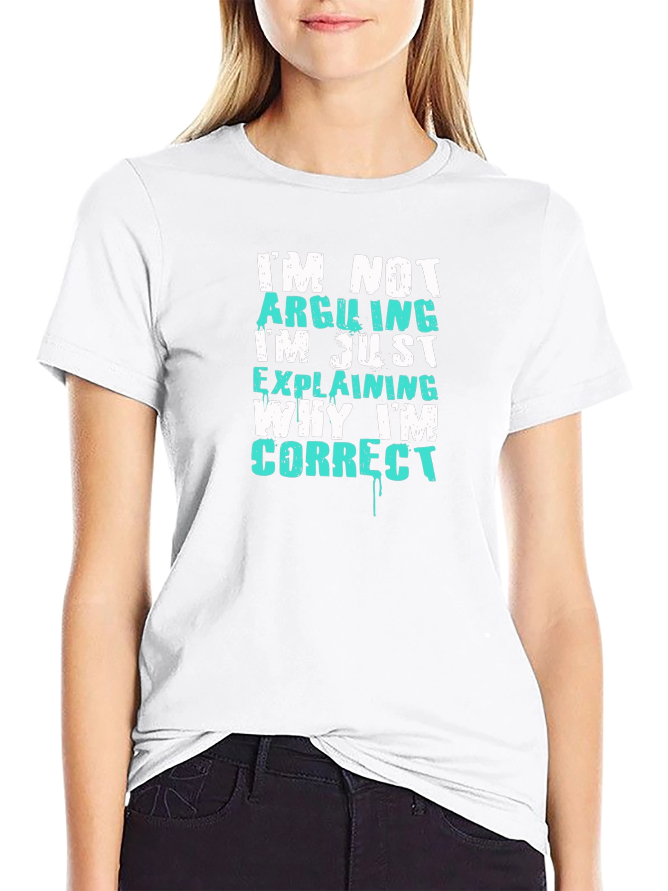 Funny Sarcastic T-Shirt - Im Not Arguing
