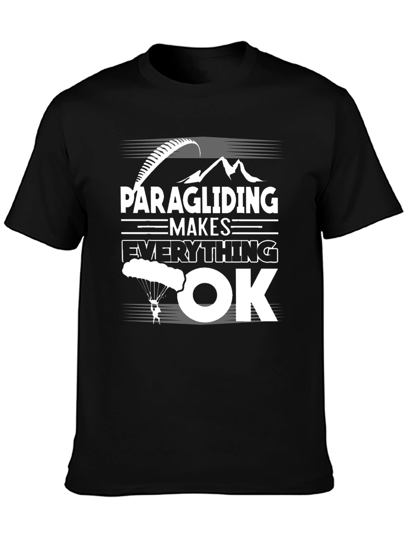 Paragliding Makes Everything OK T-Shirt