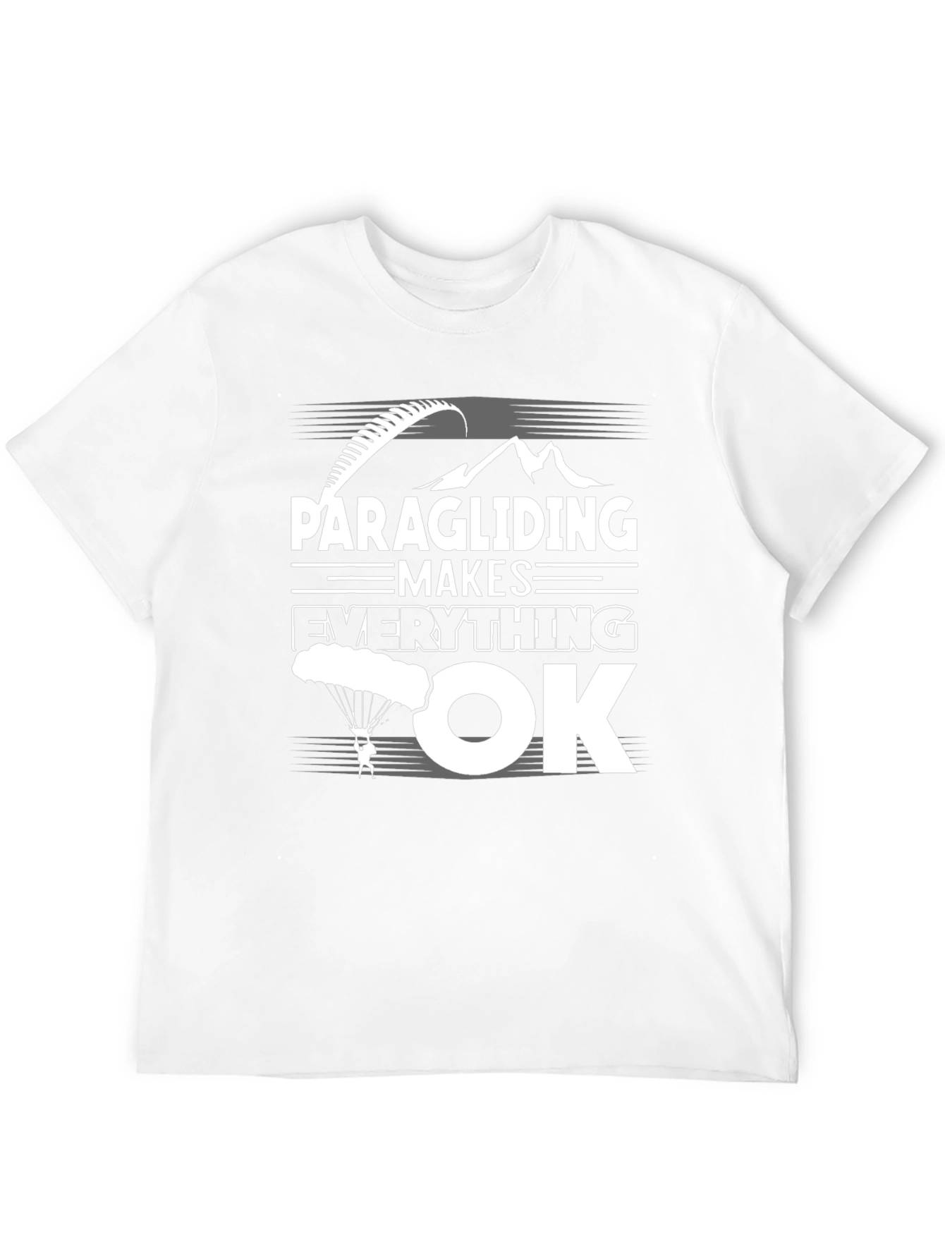 Paragliding Makes Everything OK T-Shirt