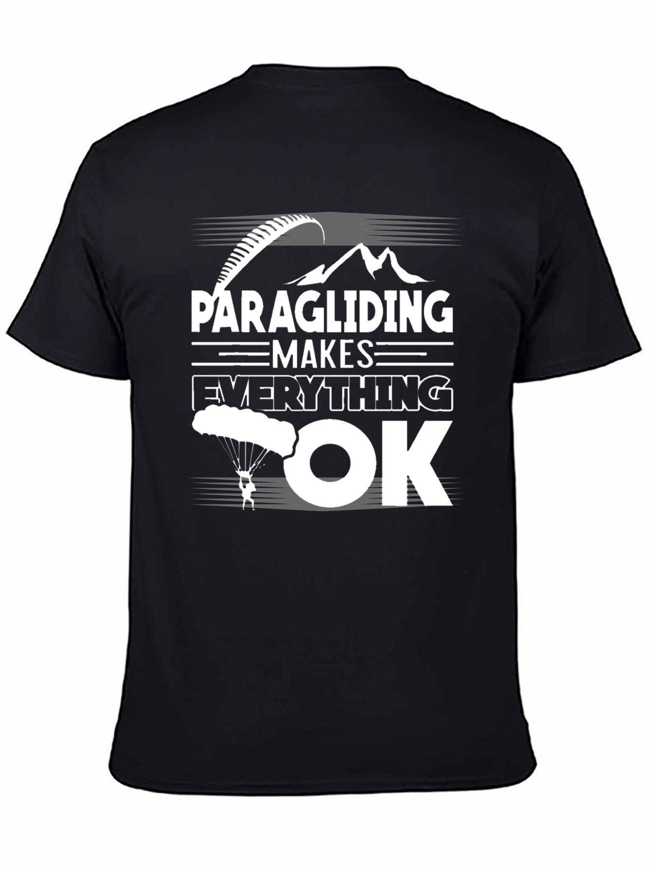 Paragliding Makes Everything OK T-Shirt